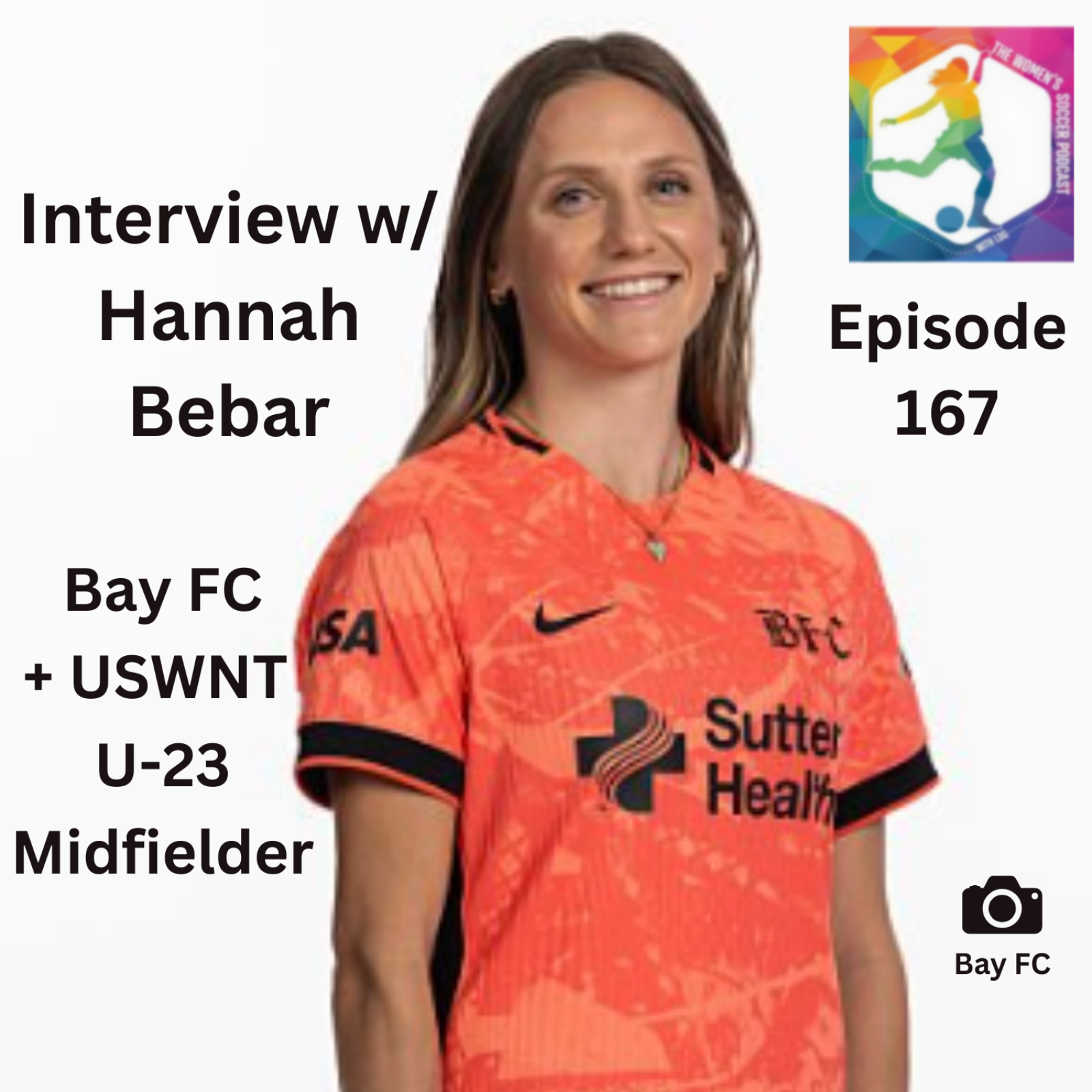 Ep. 167: Interview with Bay FC and USWNT U-23 Midfielder Hannah Bebar — The Women’s Soccer Podcast