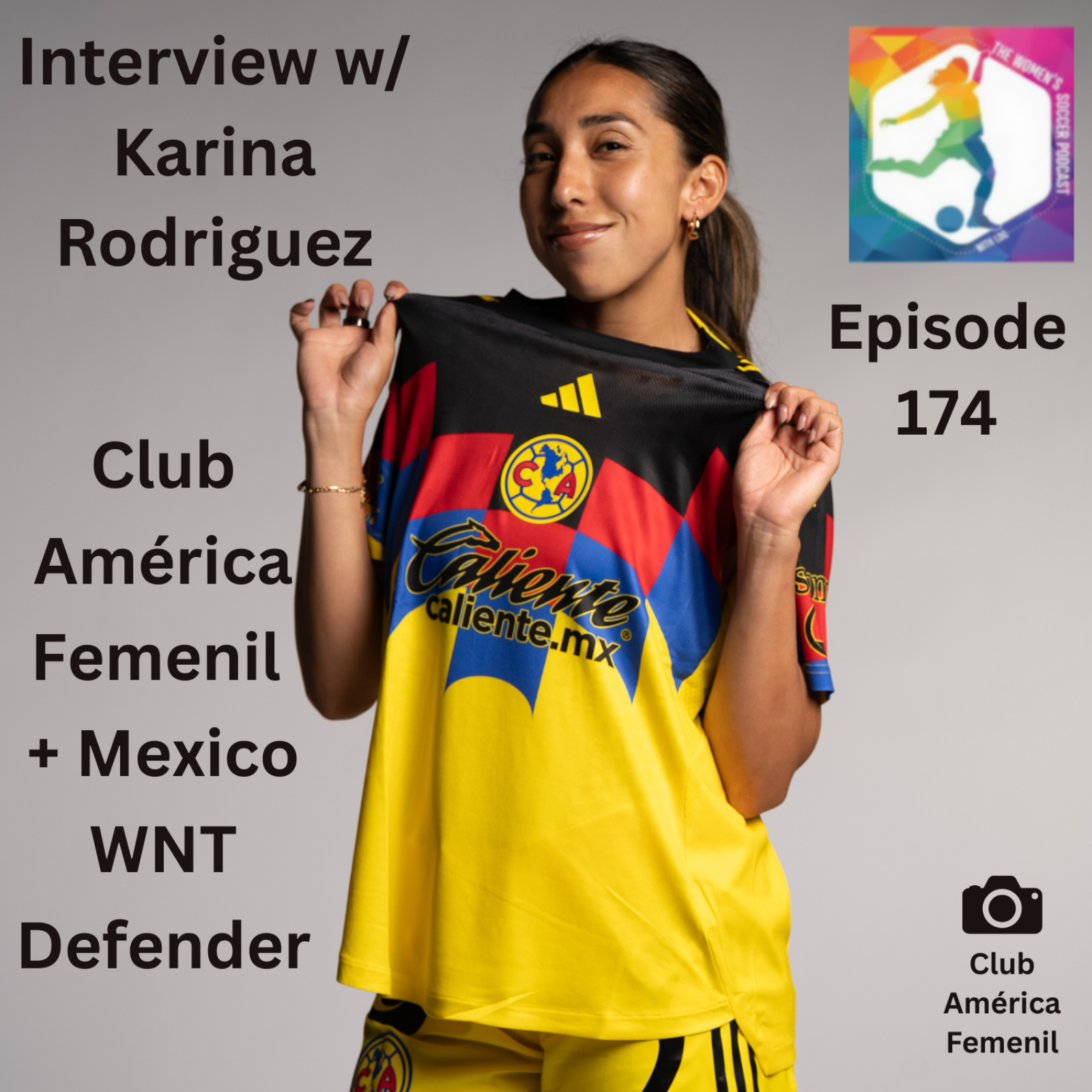 Interview with Club América Femenil and Mexico WNT Defender Karina Rodriguez — The Women’s Soccer Podcast