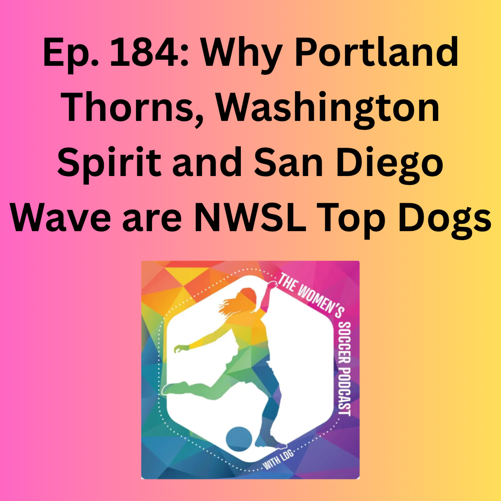 Why Portland Thorns, Washington Spirit and San Diego Wave are NWSL Top Dogs episode artwork