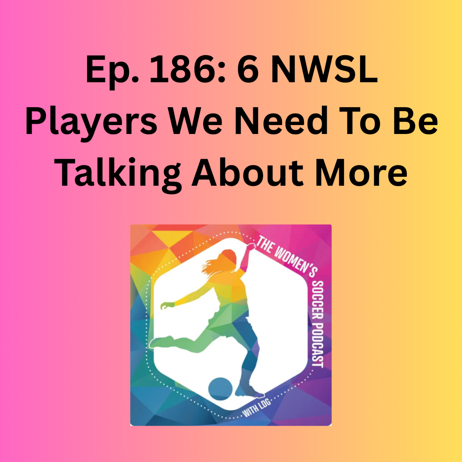 The Six Most Underrated NWSL Players (so far) of the 2026 Season episode artwork
