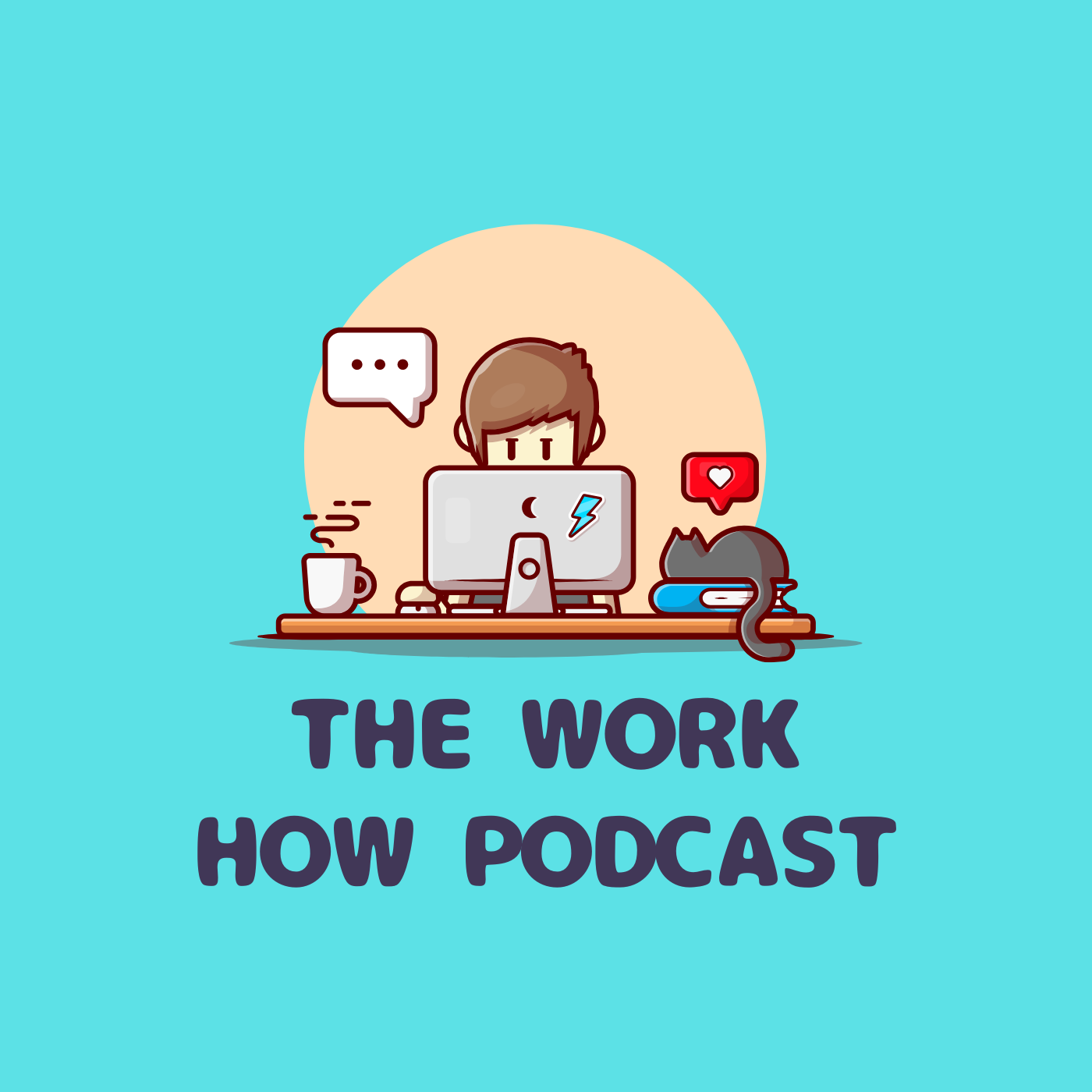 The Work How Podcast