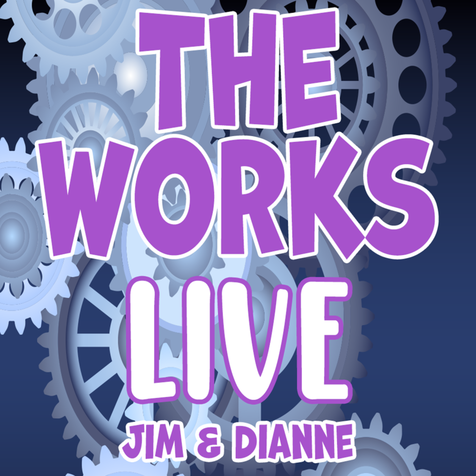 The Works LIVE w/Jim and Dianne podcast artwork