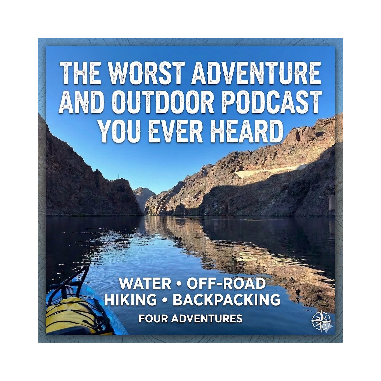 The Worst Adventure and Outdoor Podcast You Ever Heard. podcast artwork