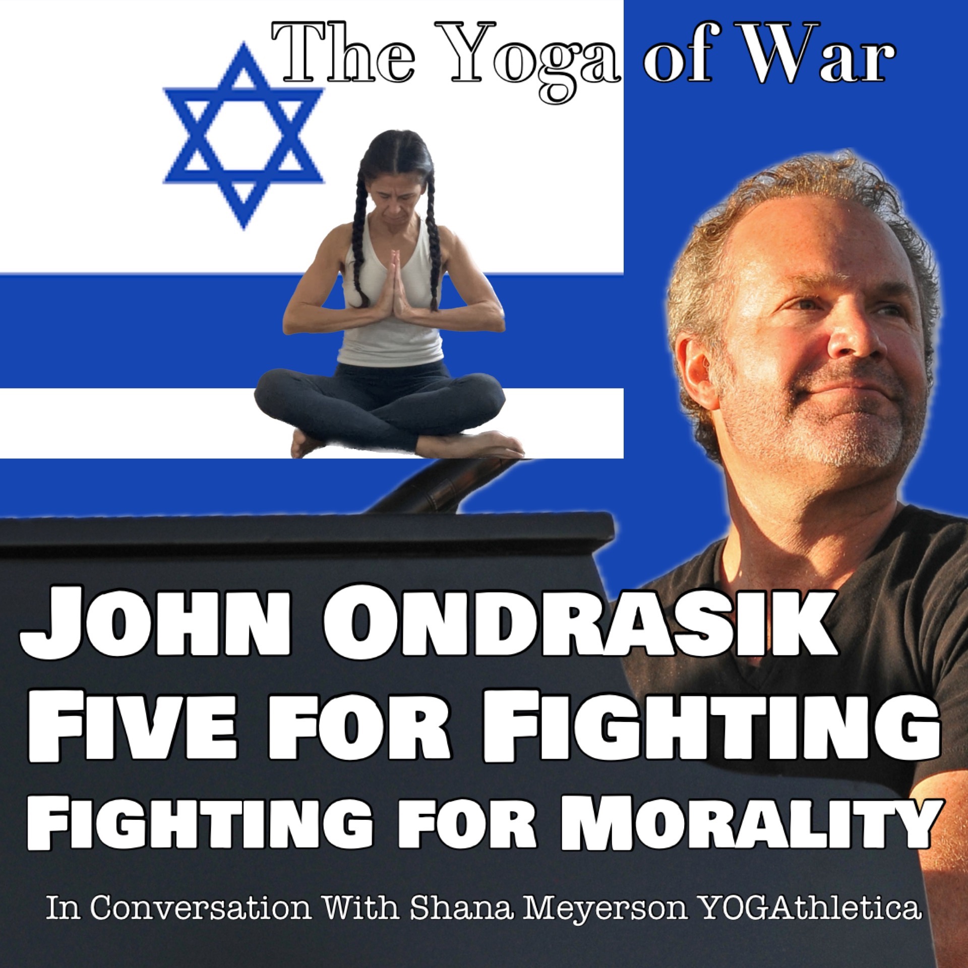 The Yoga of War Podcast: Fighting for Israel & The Jewish People