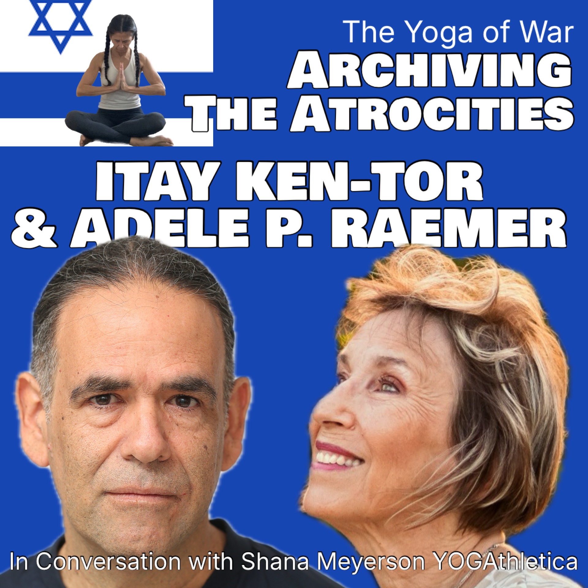 Itay Ken-Tor & Adele P. Raemer | Documenting October 7th | aEdut 710 | Israel-Hamas War | In Conversation with Shana Meyerson