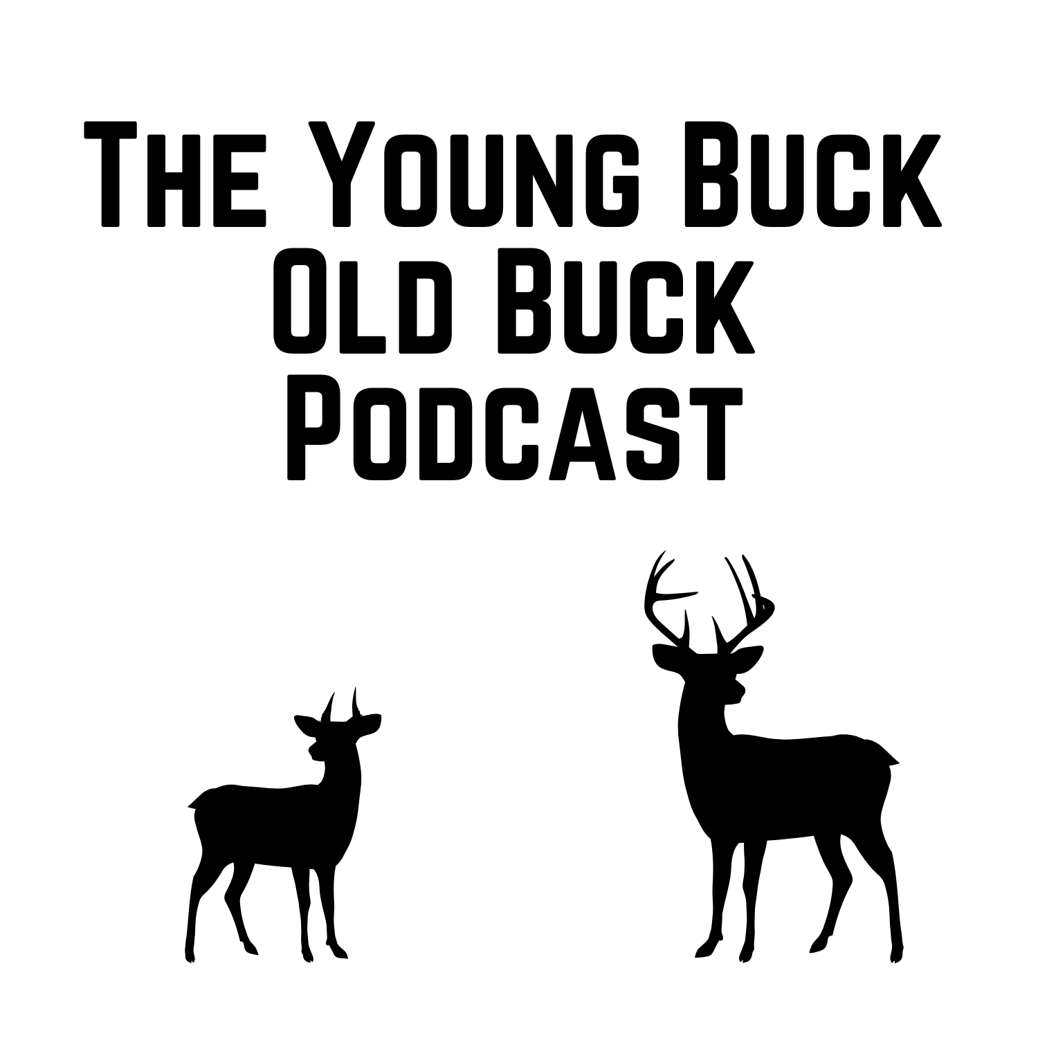 The Young Buck - Old Buck Podcast