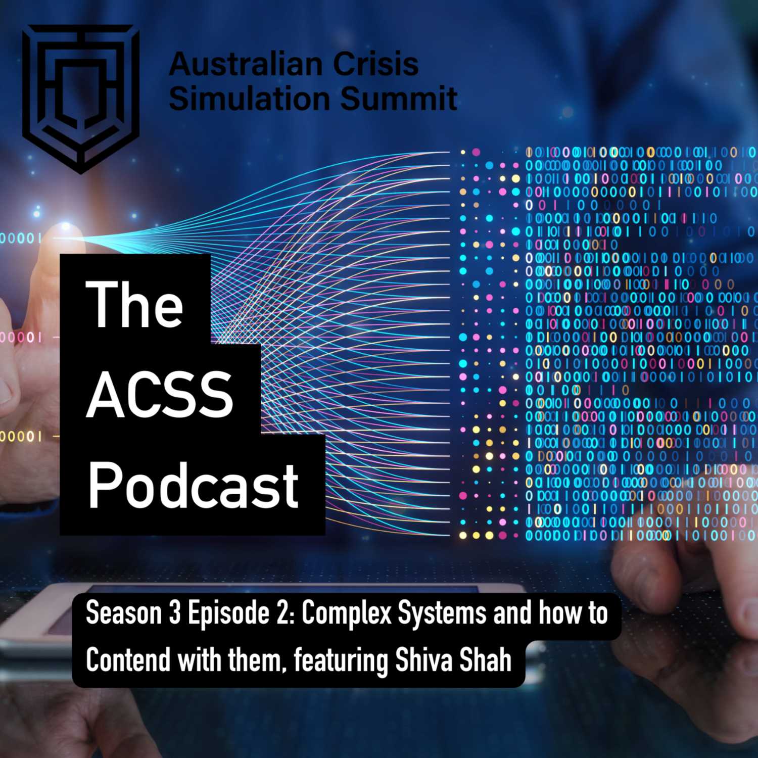 S3 E2 Complex Systems and how to Contend with them, featuring Shiva Shah S3 E2 Complex Systems and how to Contend with them, featuring Shiva Shah