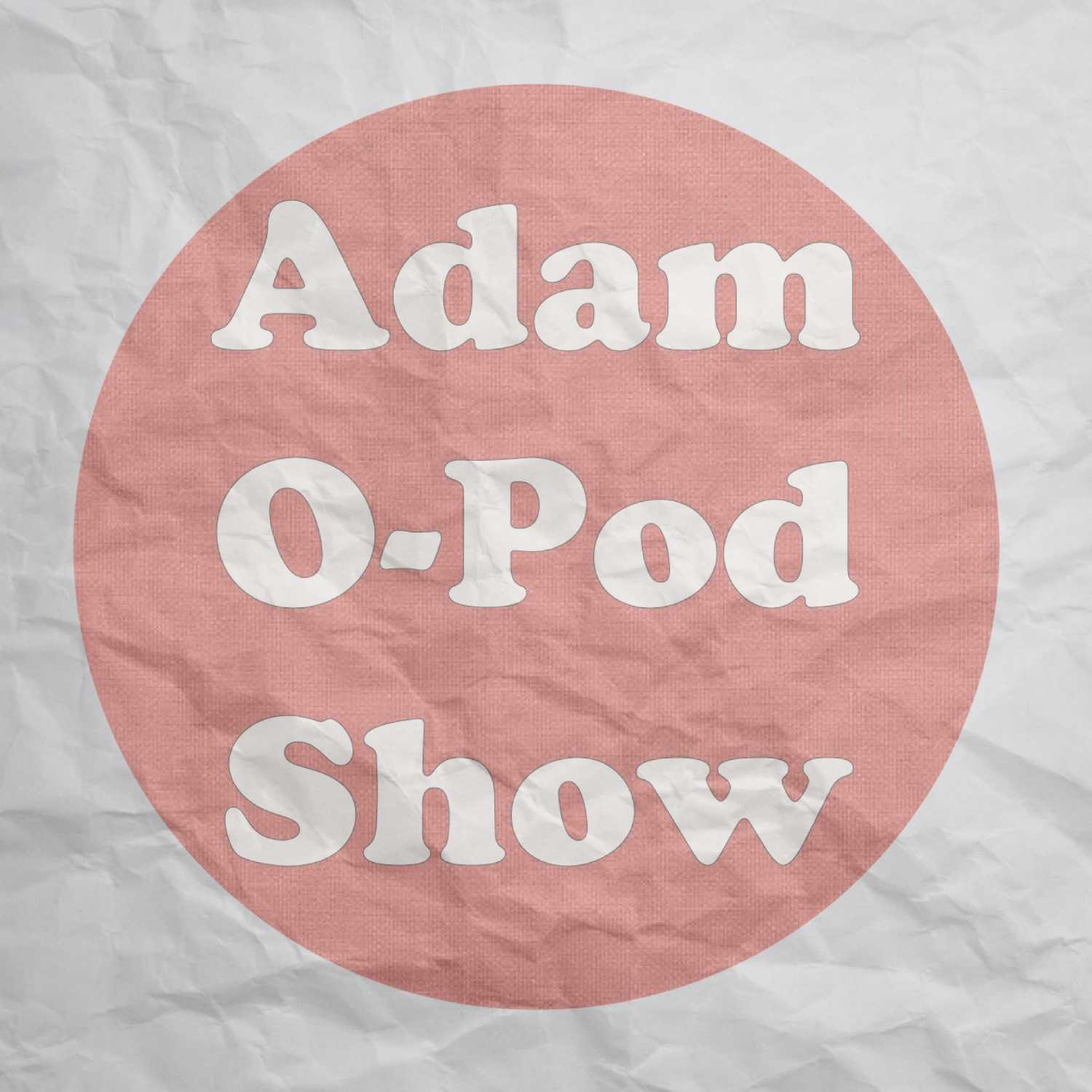 The Adam O Pod Show