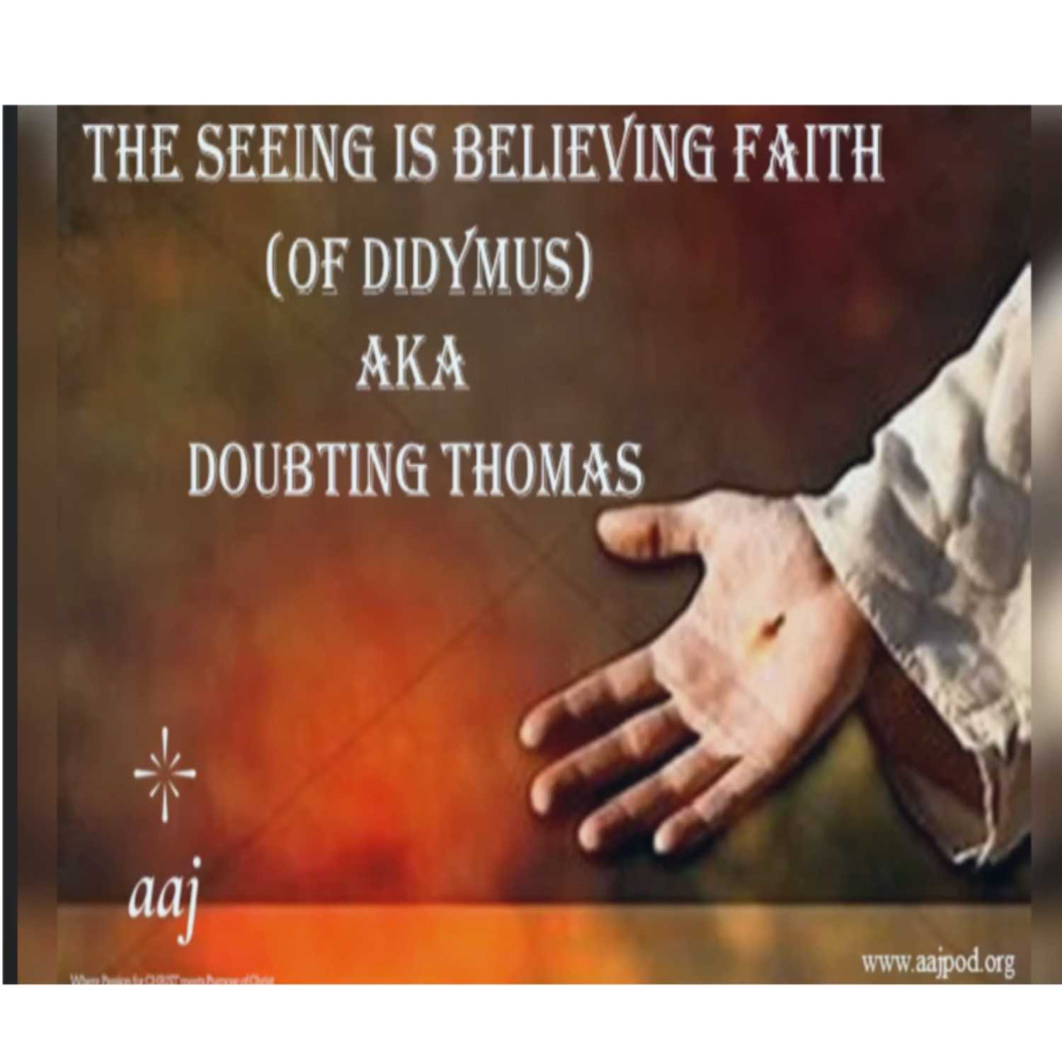 “The Seeing is Believing Faith (Of Didymus aka Doubting Thomas)