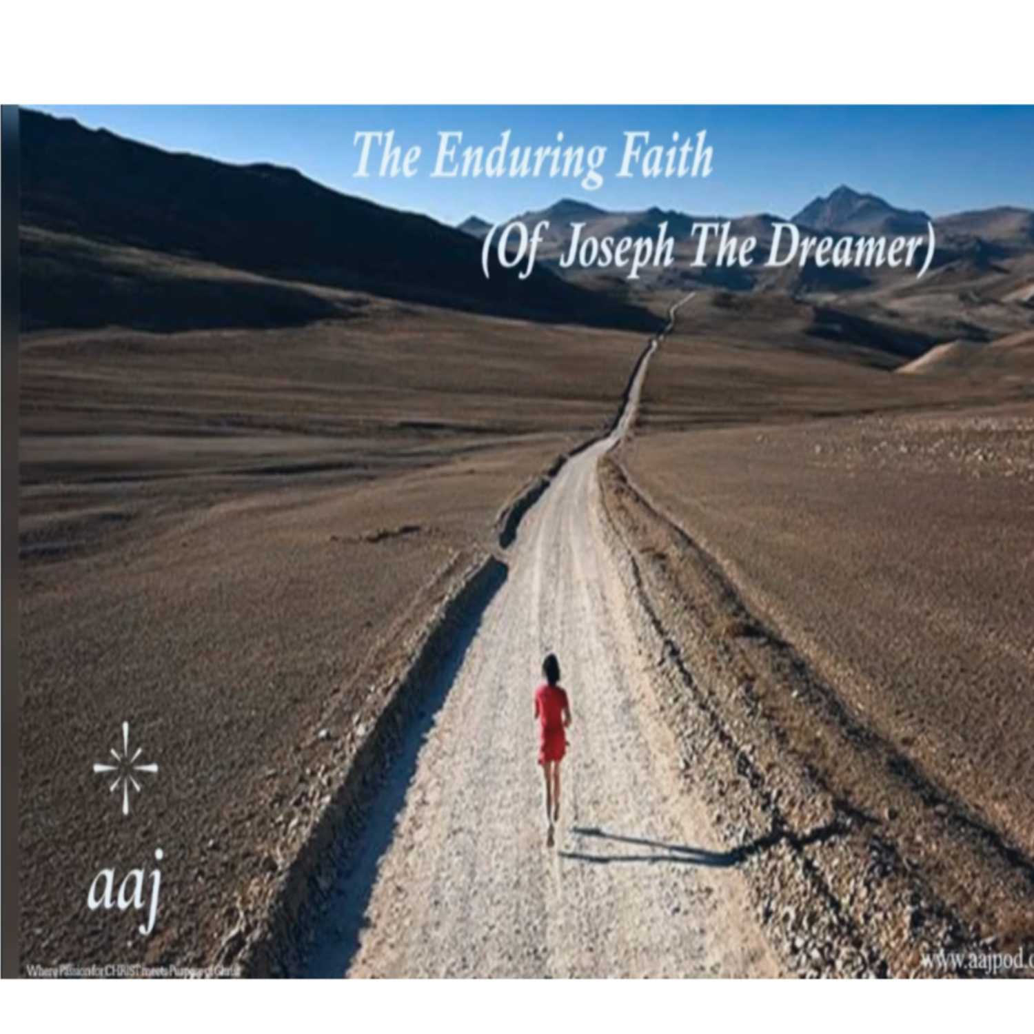 The Enduring Faith (Of Joseph The Dreamer)” 