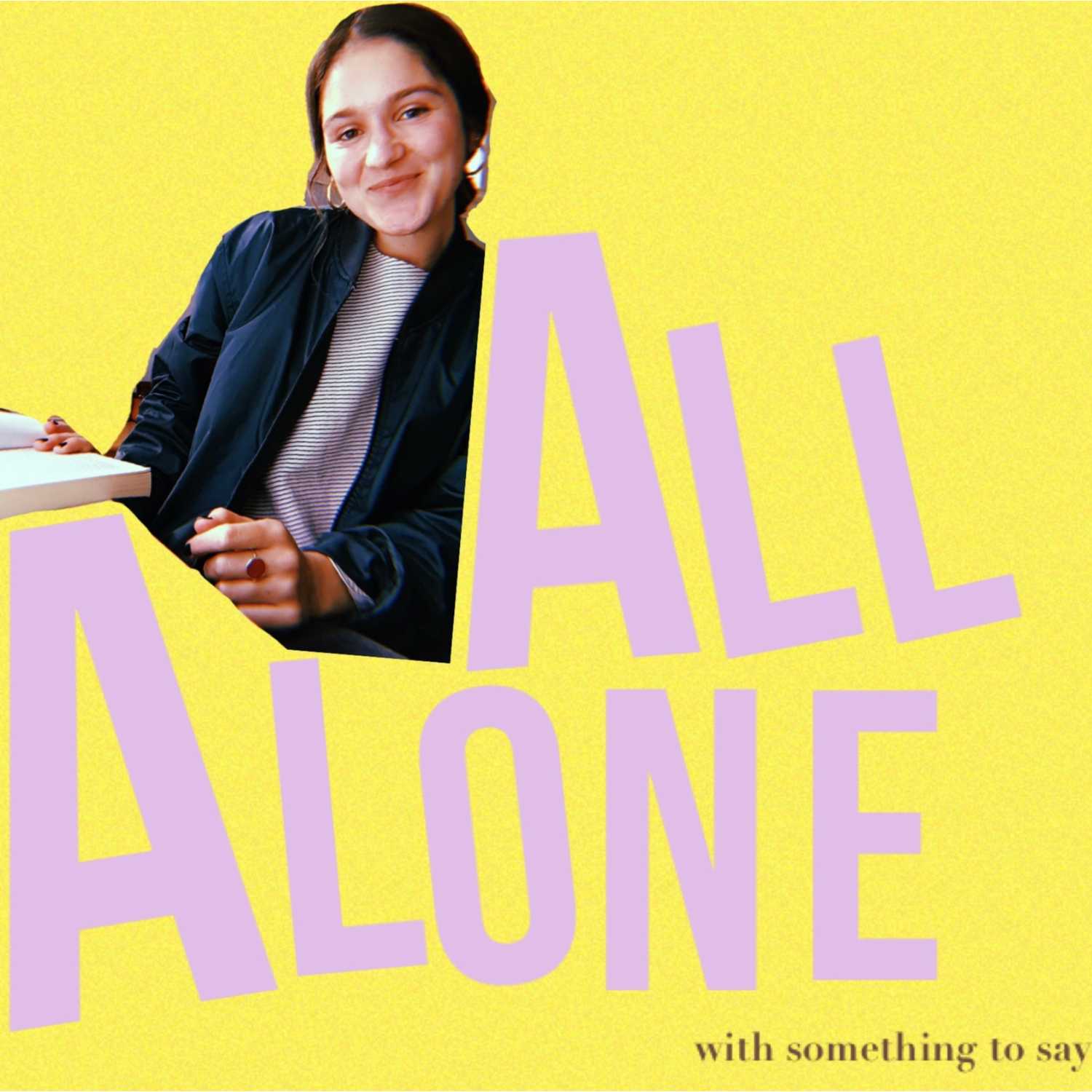 All Alone With Something to Say