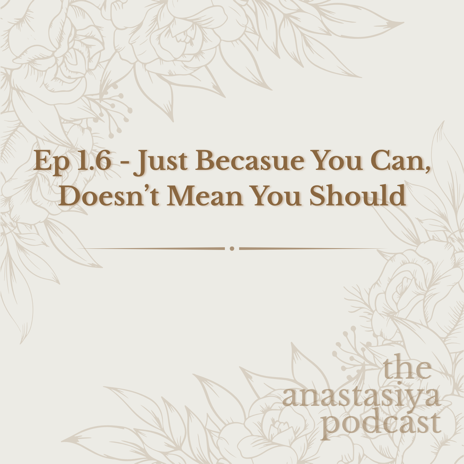 Ep 1.6 - Just Because You Can, Doesn't Mean You Should episode artwork