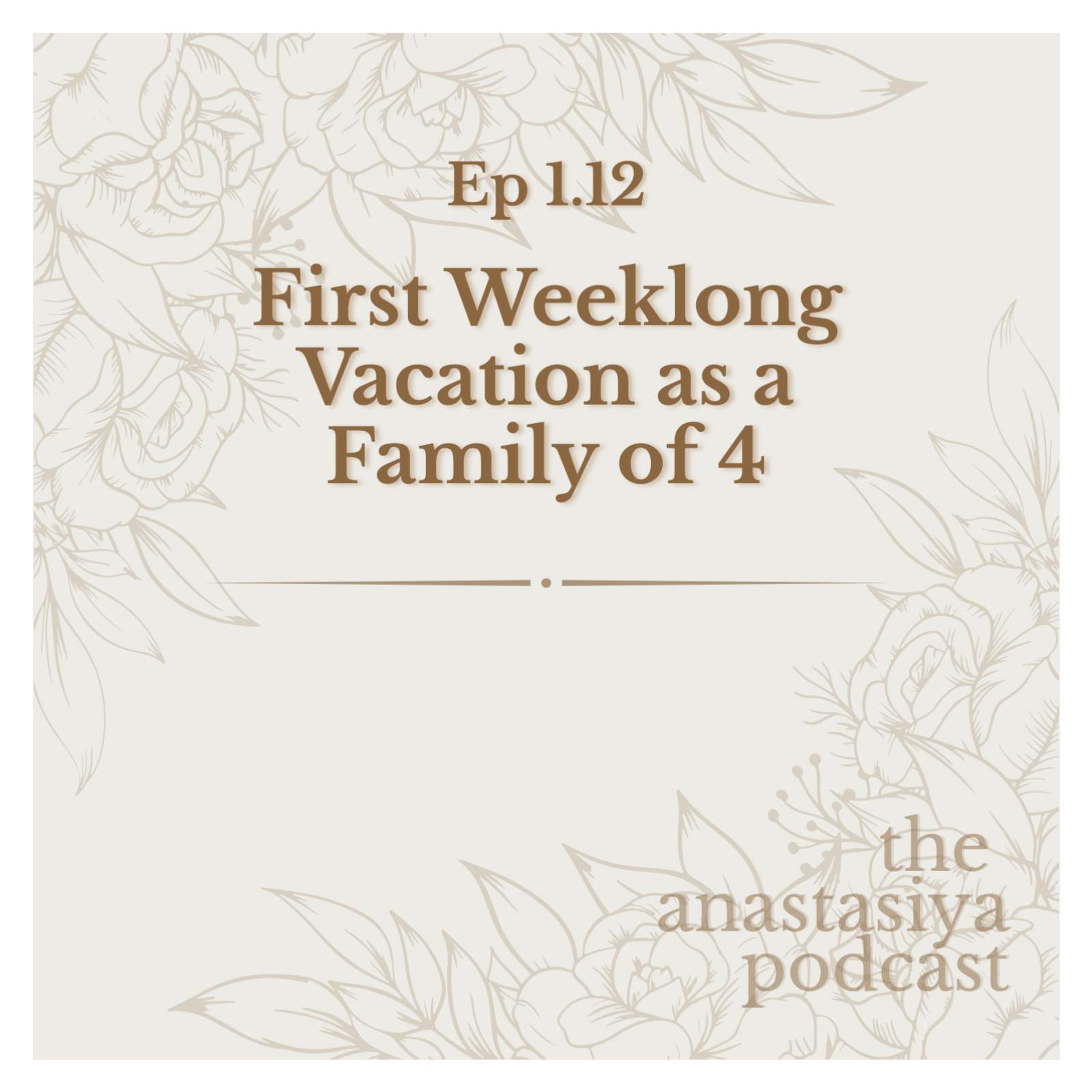 Ep 1.12 - First Weeklong Vacation as a Family of 4 episode artwork