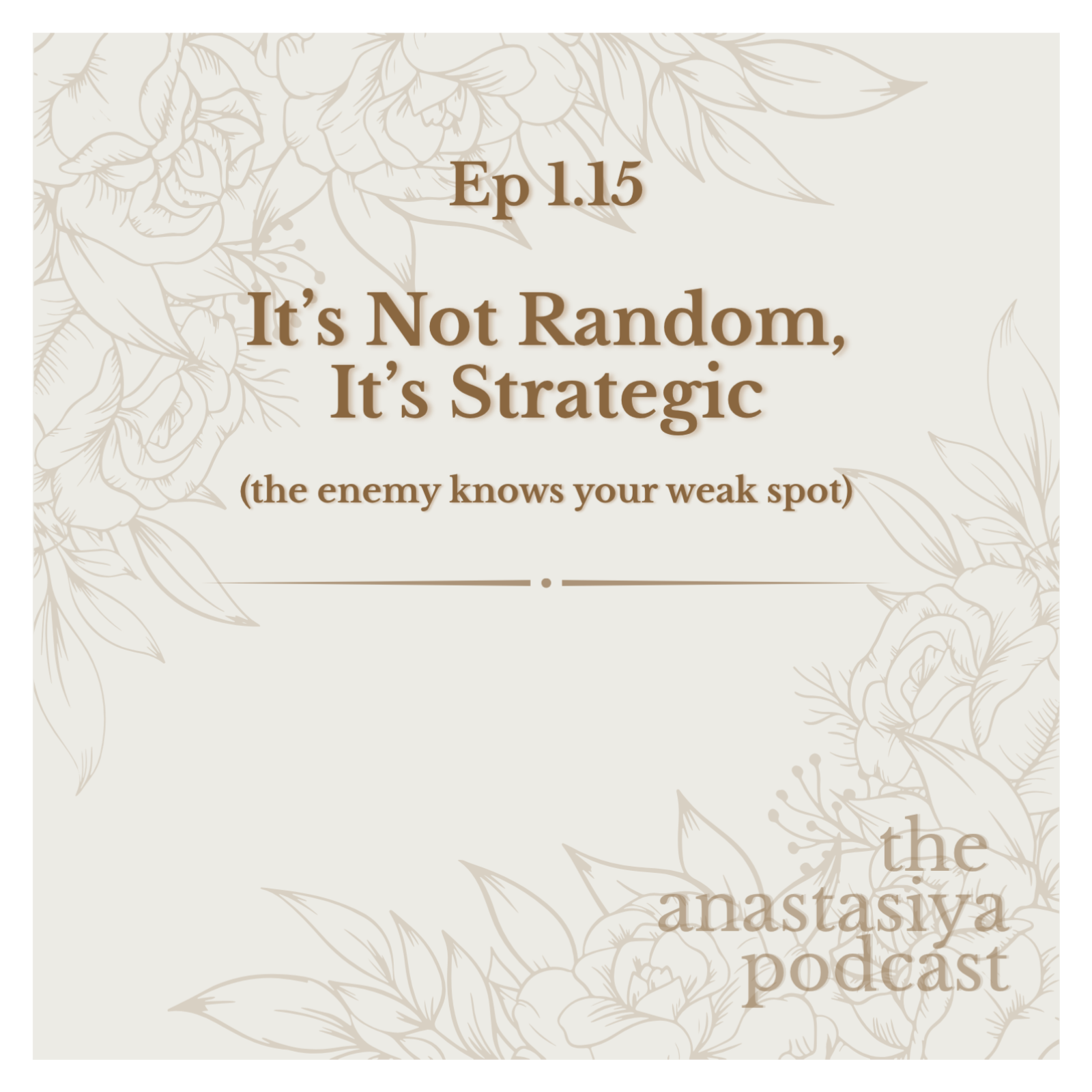 Ep 1.15 - It's Not Random, It's Strategic (the enemy knows your weak spot) episode artwork