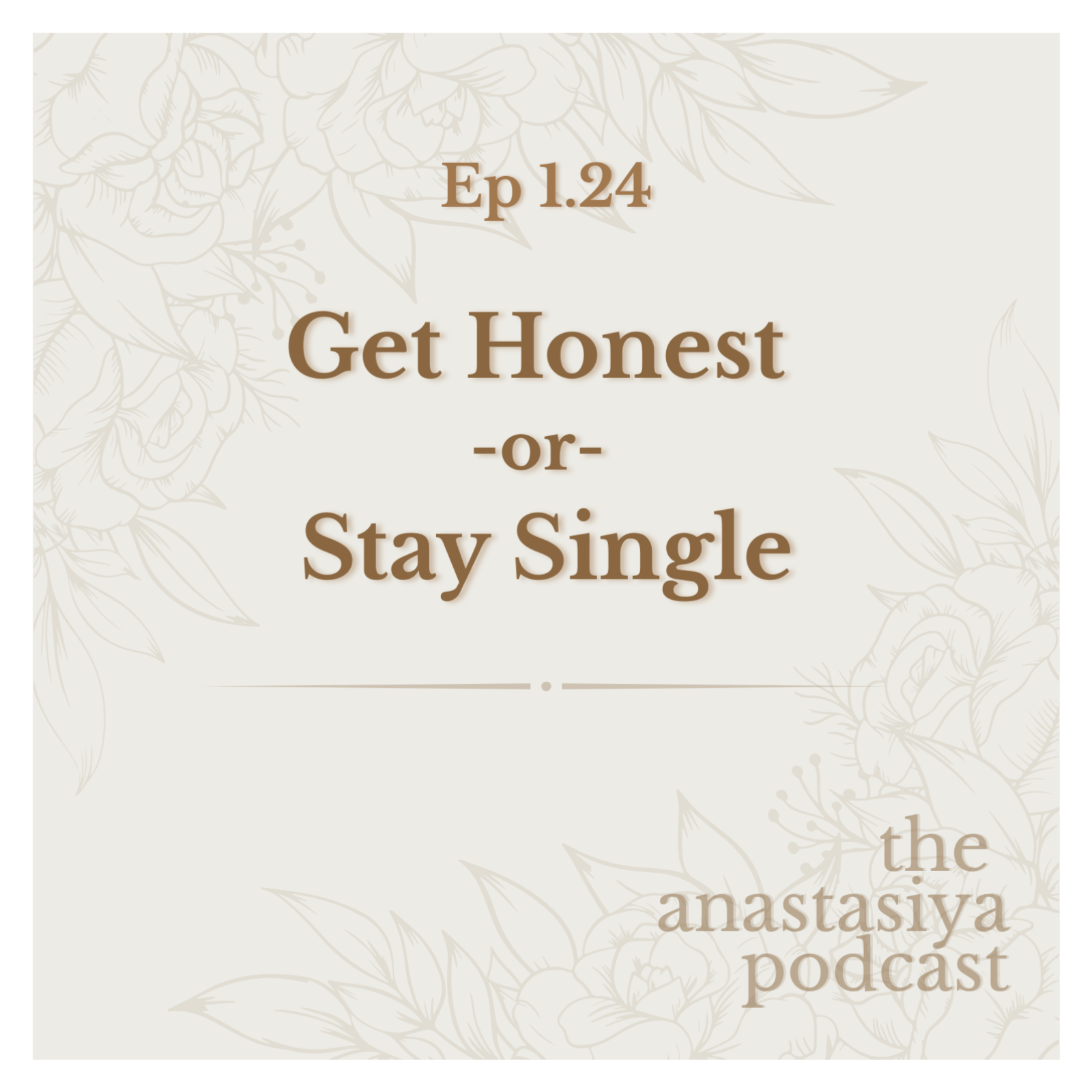 Ep 1.24 - Get Honest or Stay Single episode artwork