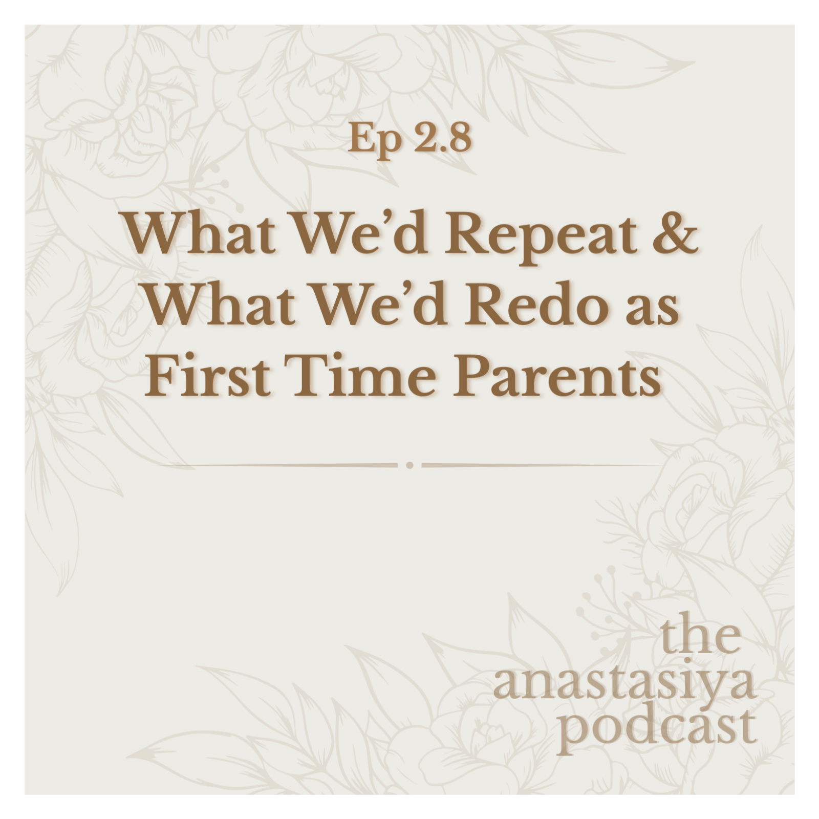 Ep 2.8 - What We’d Repeat & What We’d Redo as First Time Parents episode artwork