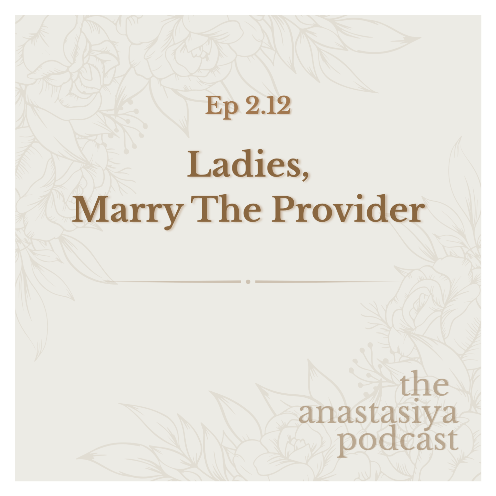 Ep 2.12 - Ladies, Marry The Provider episode artwork