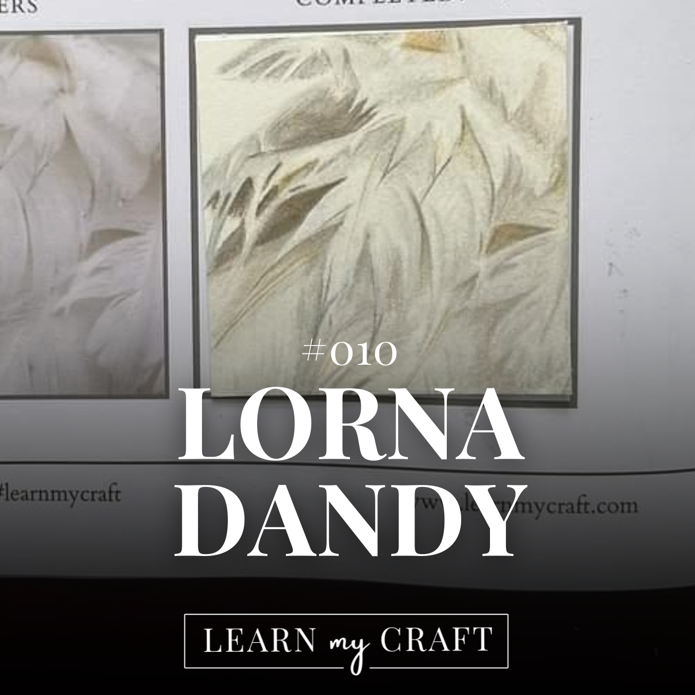 Getting Out Of Your Artistic Comfort Zone - #010 - Lorna Dandy