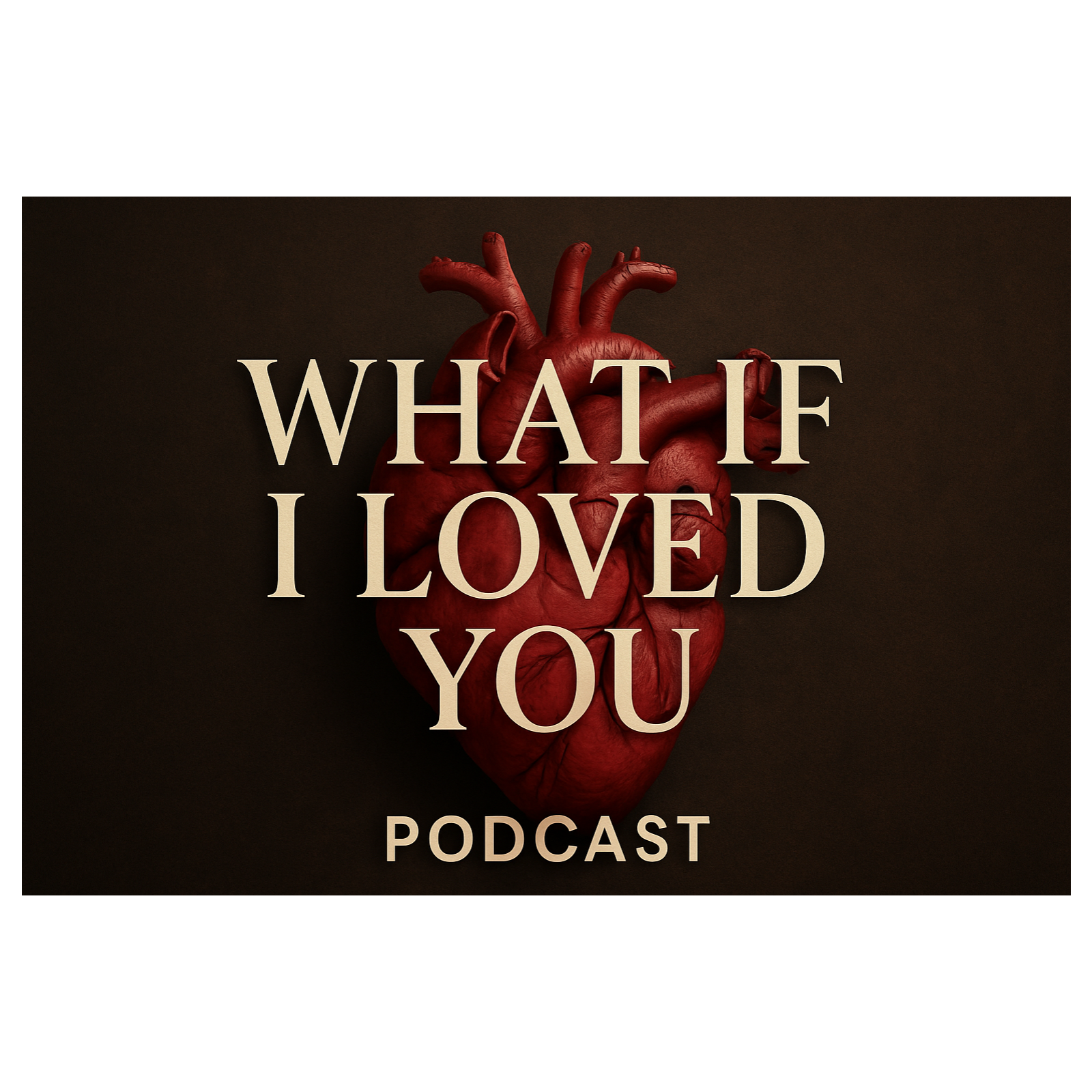 What If I Loved You podcast artwork