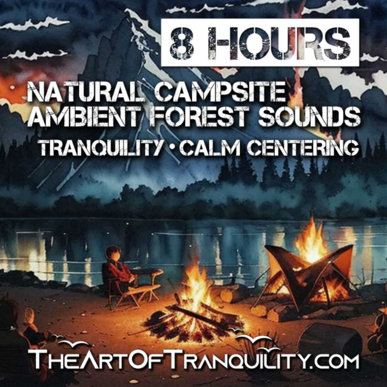 NATURAL CAMPSITE AMBIENT FOREST SOUNDS | Tranquility, calm centeredness | 8 Hrs episode artwork
