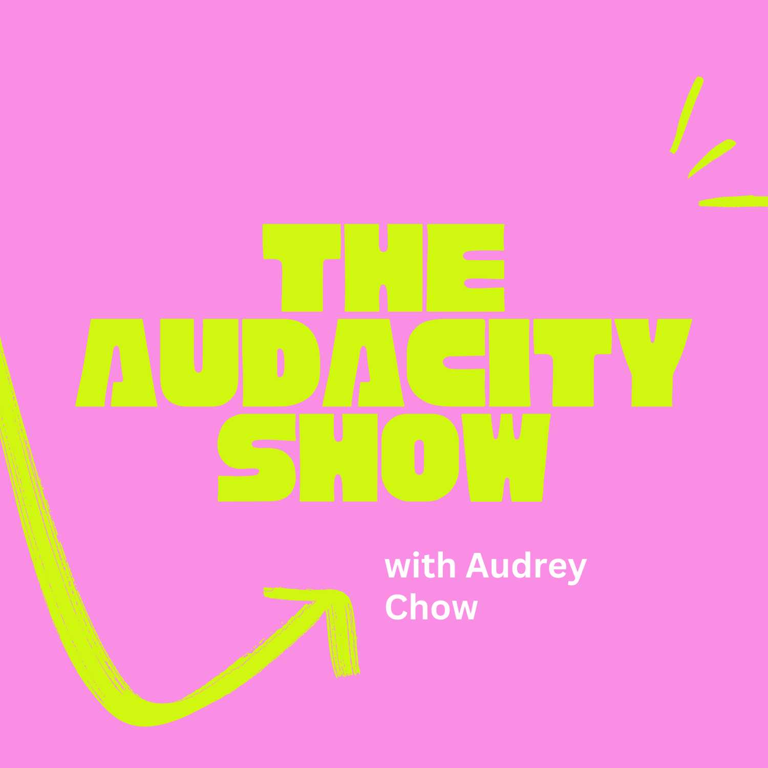 The AUDacity show | with Audrey Chow
