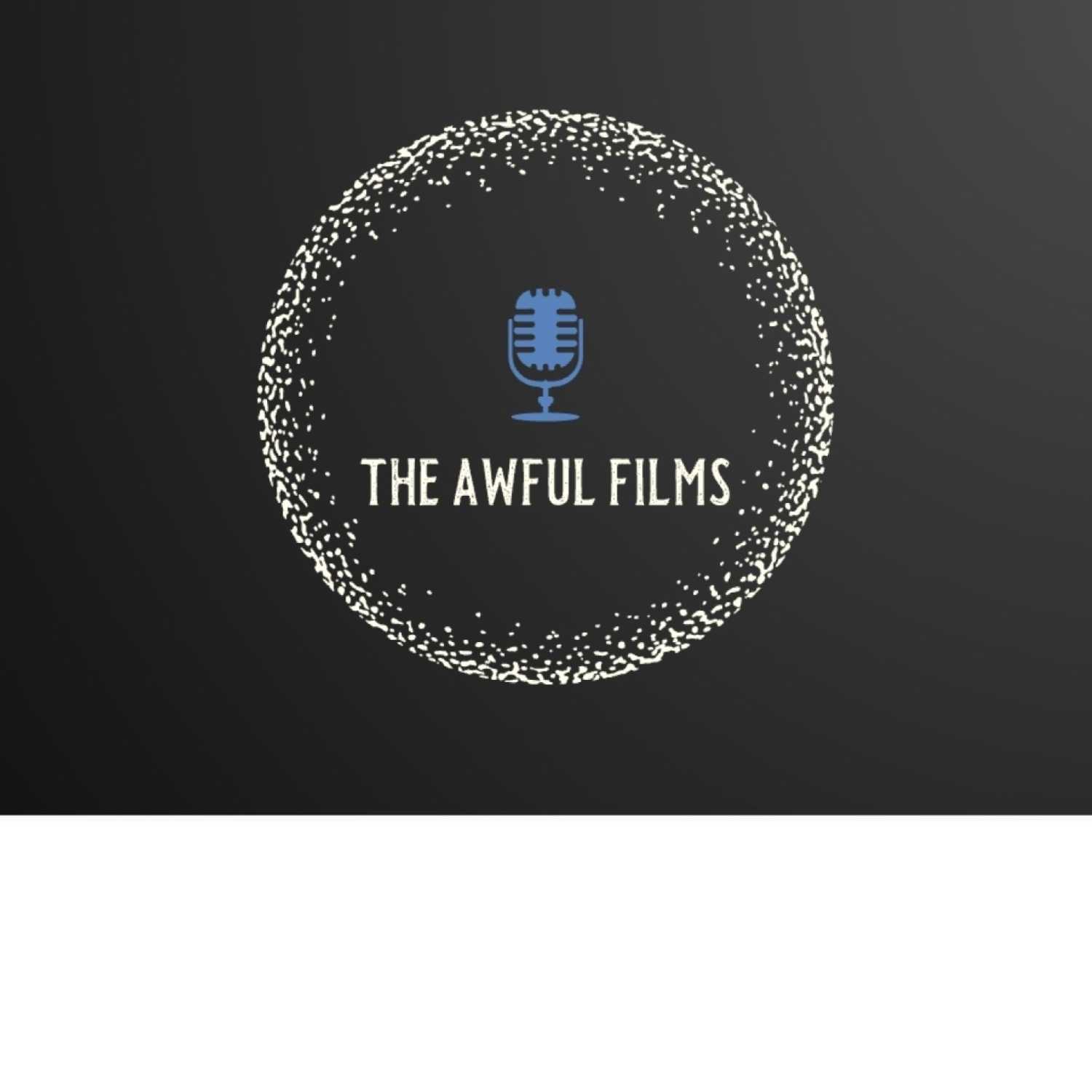 The Awful Films Podcast
