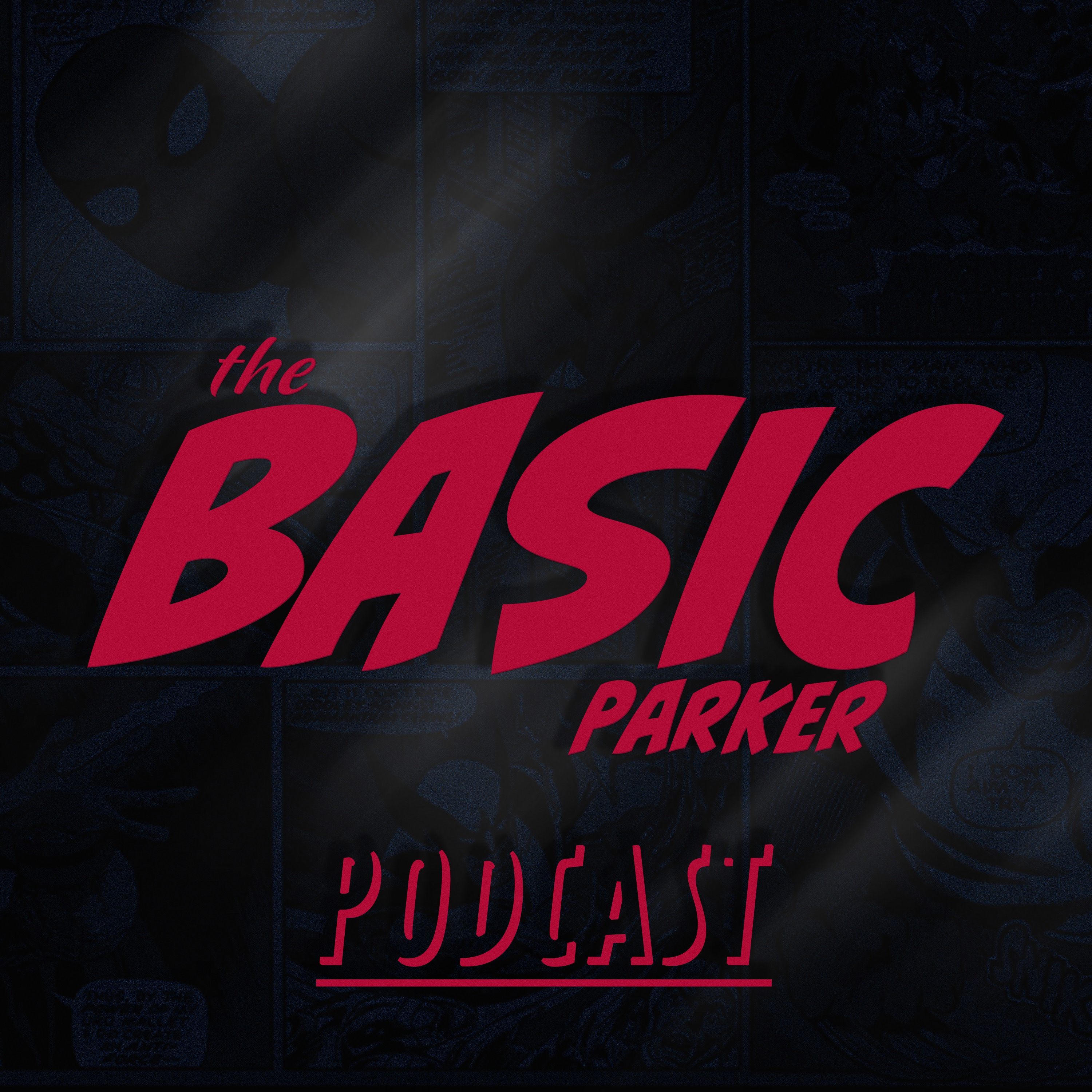 The Basic Parker Podcast
