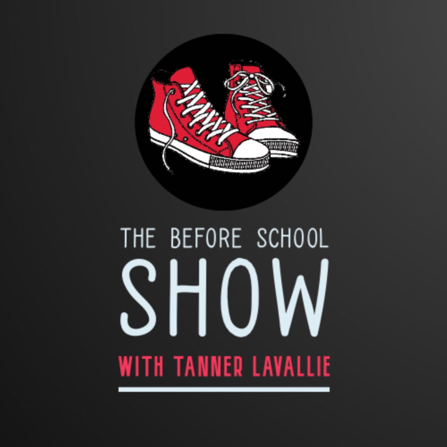The Before School Show with Tanner LaVallie