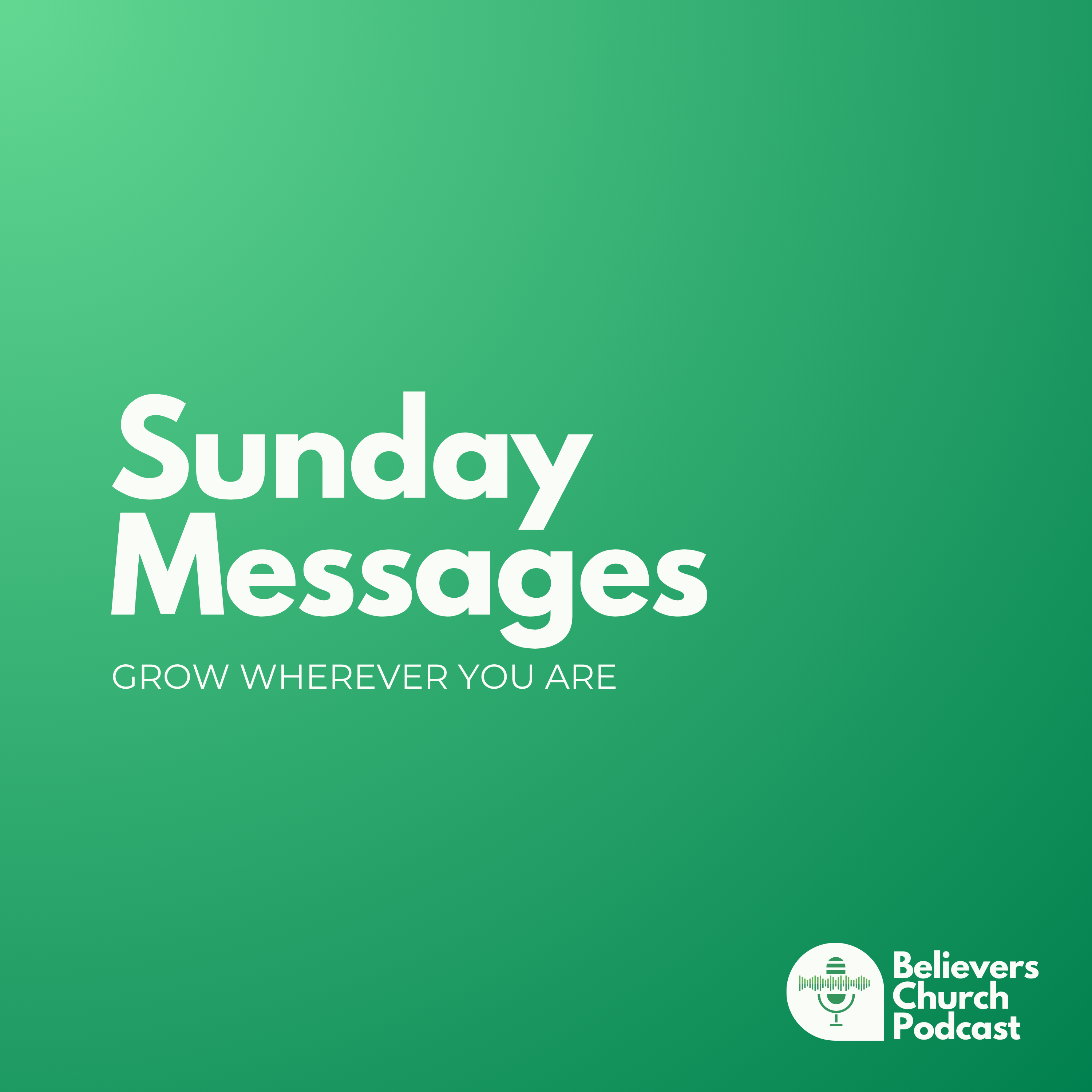 The Believers Church - Sunday Messages