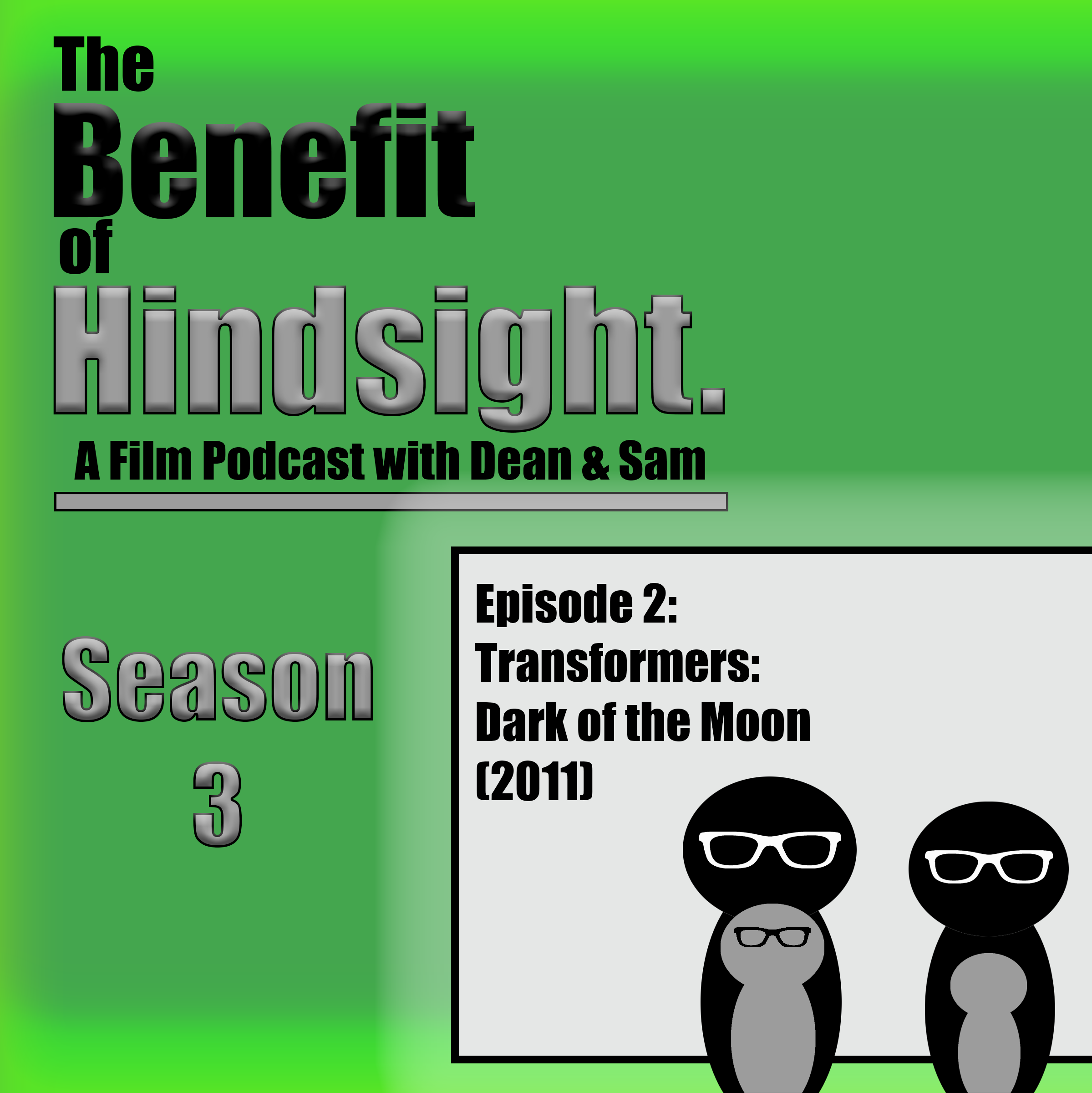Transformers: Dark of the Moon (2011) - The Benefit of Hindsight Podcast - Episode 2 episode artwork