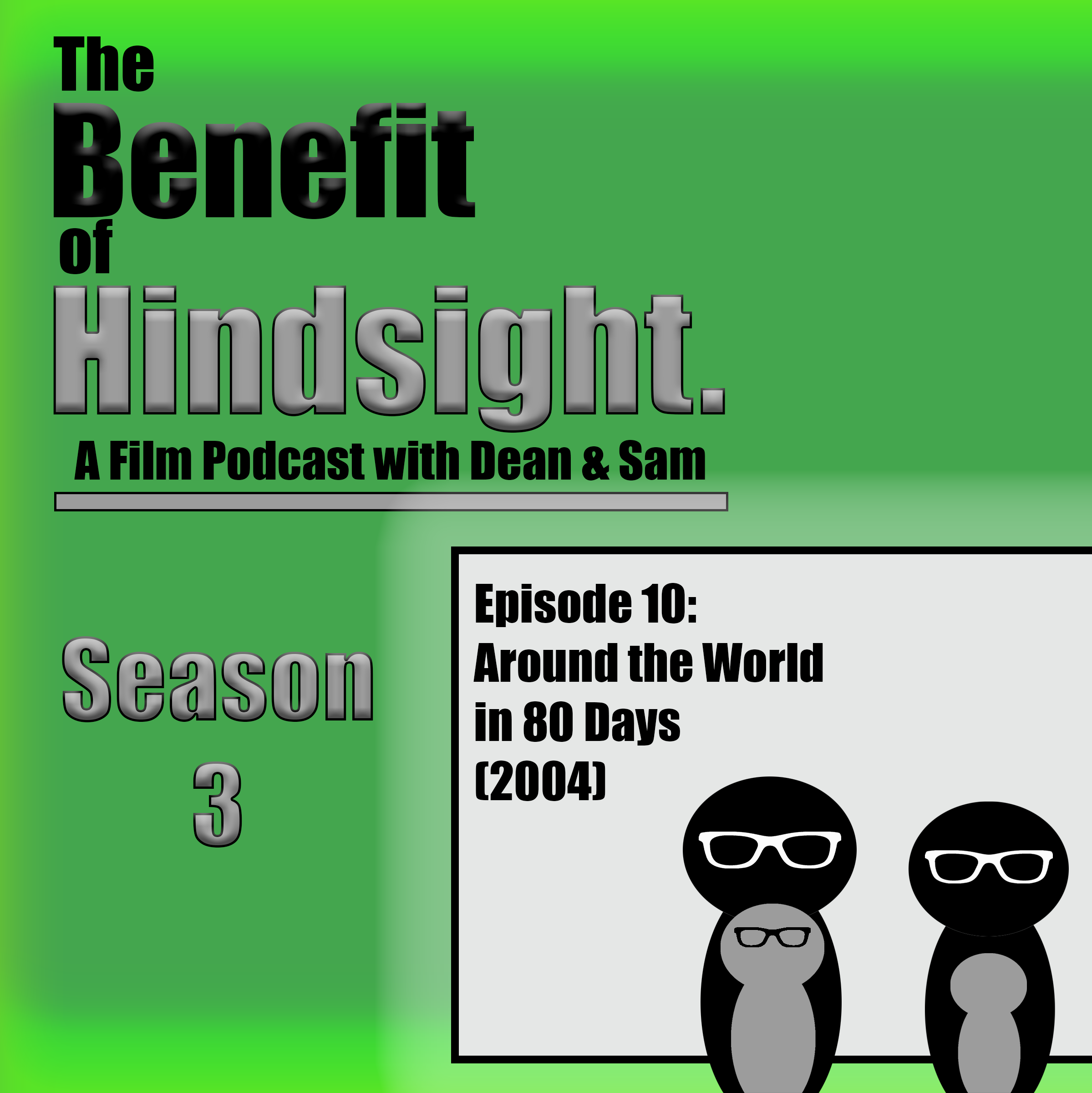 Around the World in 80 Days (2004) - The Benefit of Hindsight Podcast - Season 3 Episode 10 episode artwork