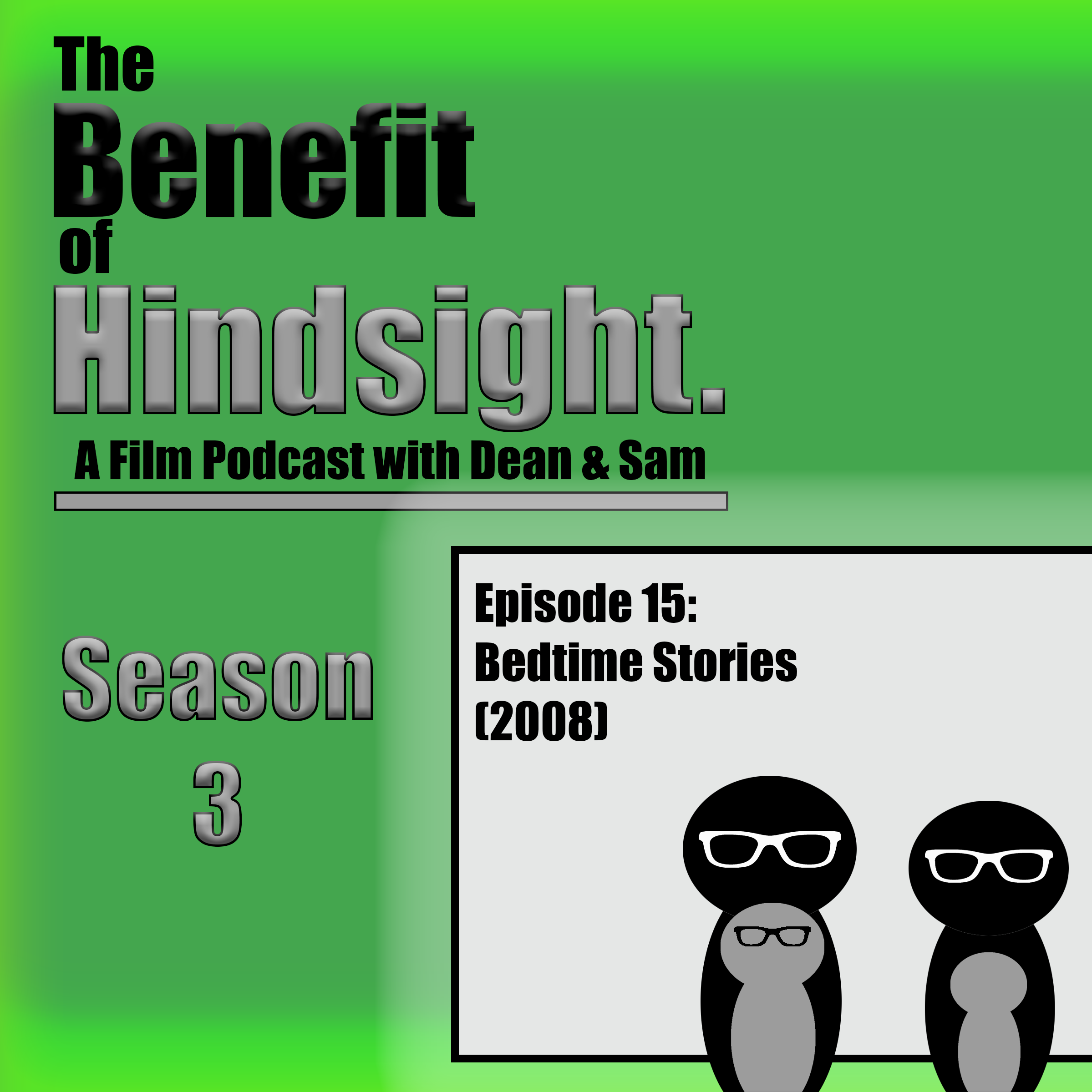 Bedtime Stories (2008) - The Benefit of Hindsight Podcast - Season 3 Episode 15 episode artwork