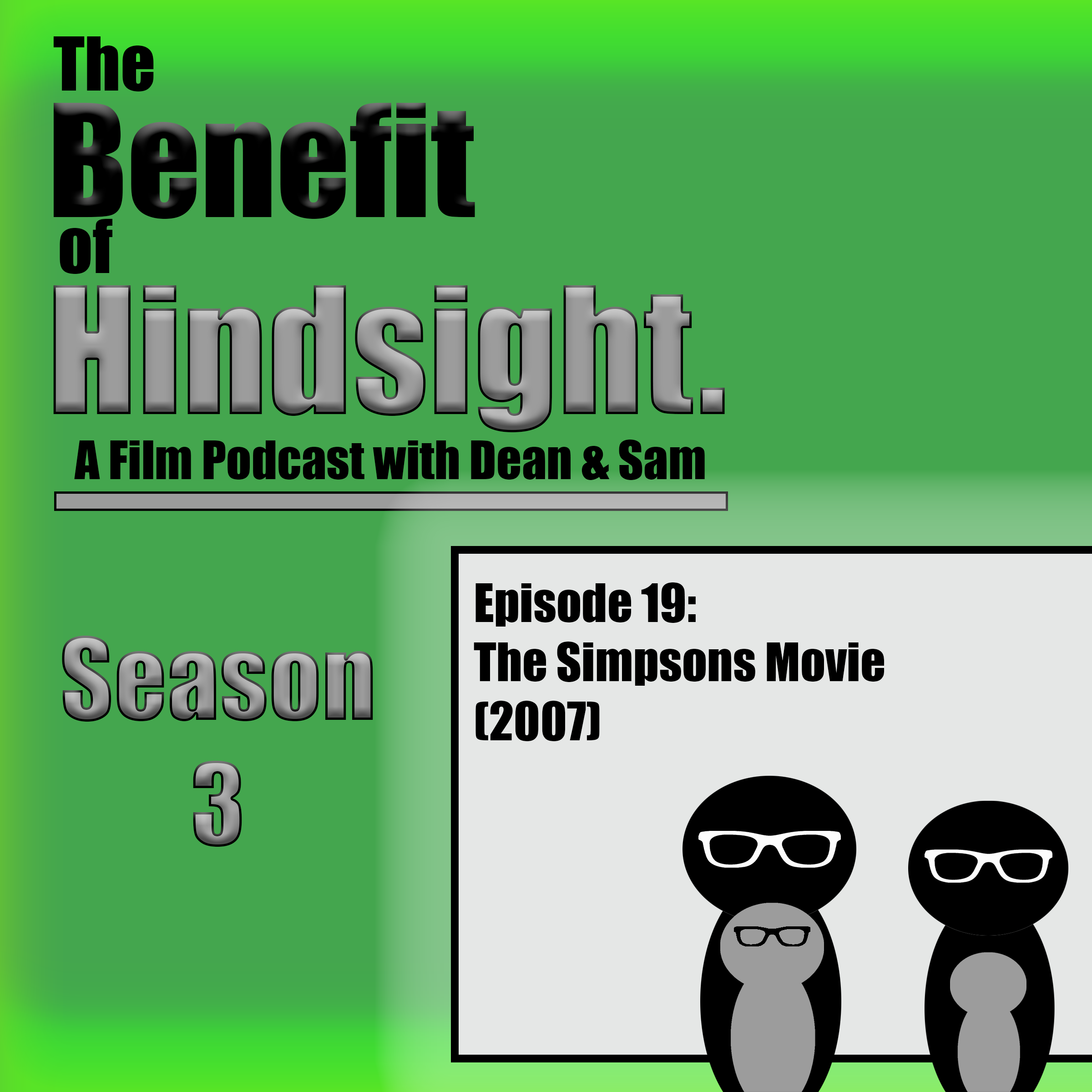 The Simpsons Movie (2007) - The Benefit of Hindsight Podcast - Season 3 Episode 19 episode artwork