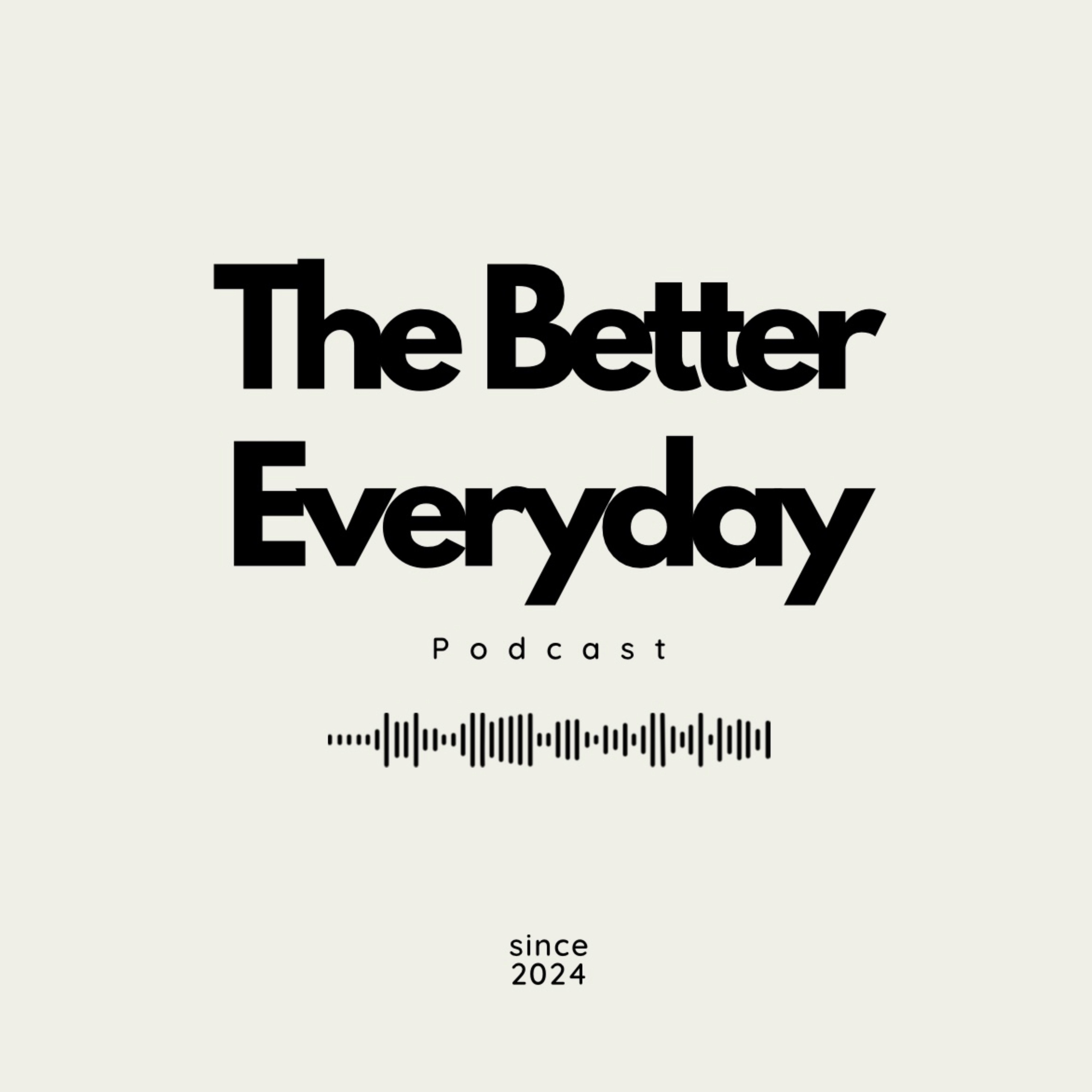 The Better Everyday Podcast
