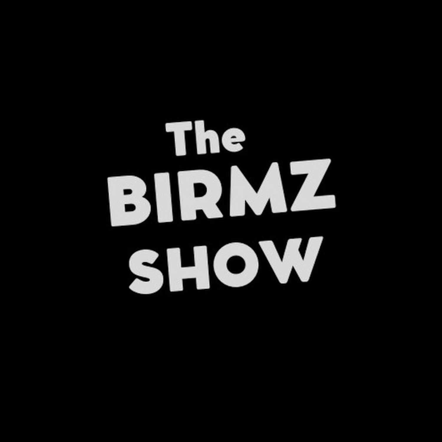 The Birmz Show