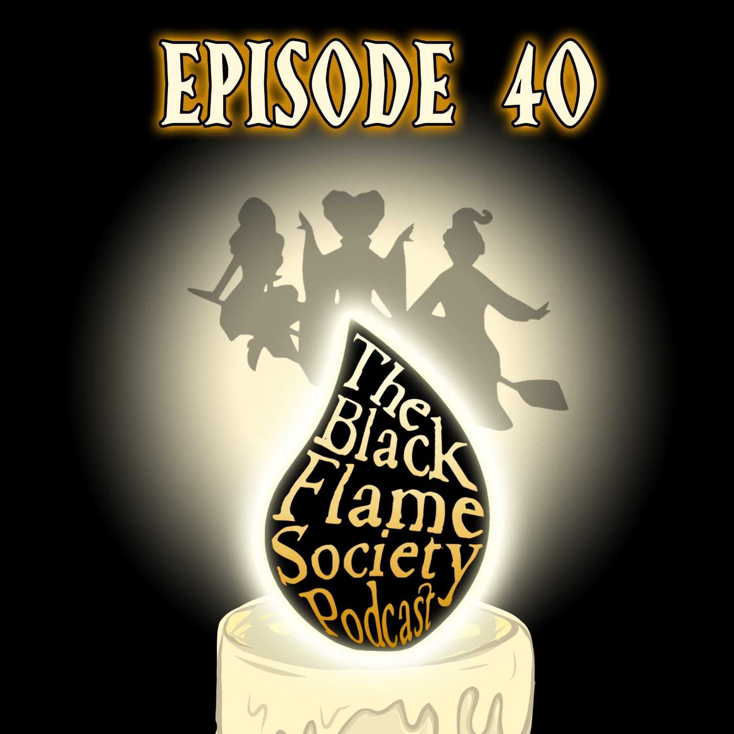 The Black Flame Society Podcast Episode 40: Hocus Pocus 2 Easter Eggs