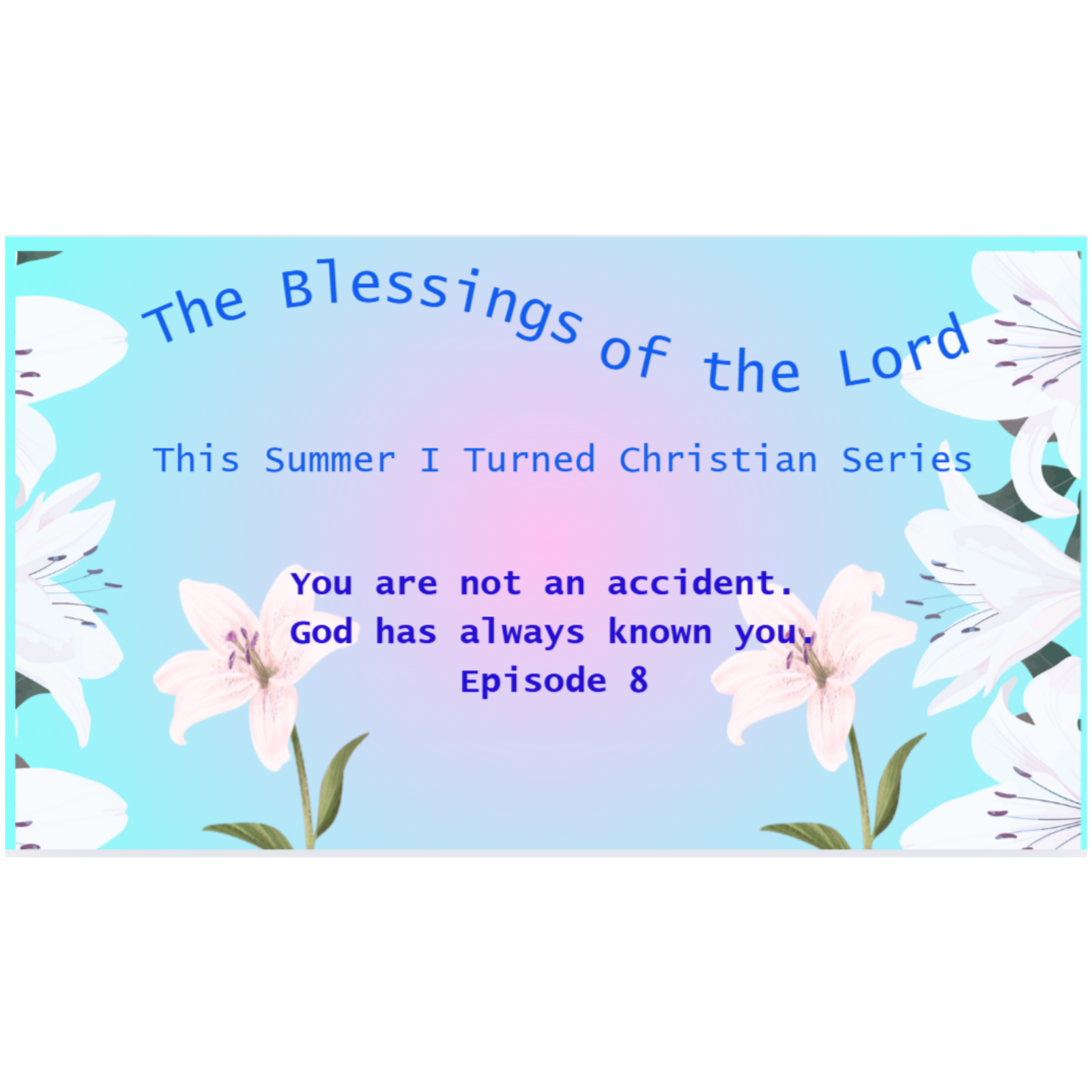 This Summer I Turned Christian God’s Thoughts Toward You Are Countless 8