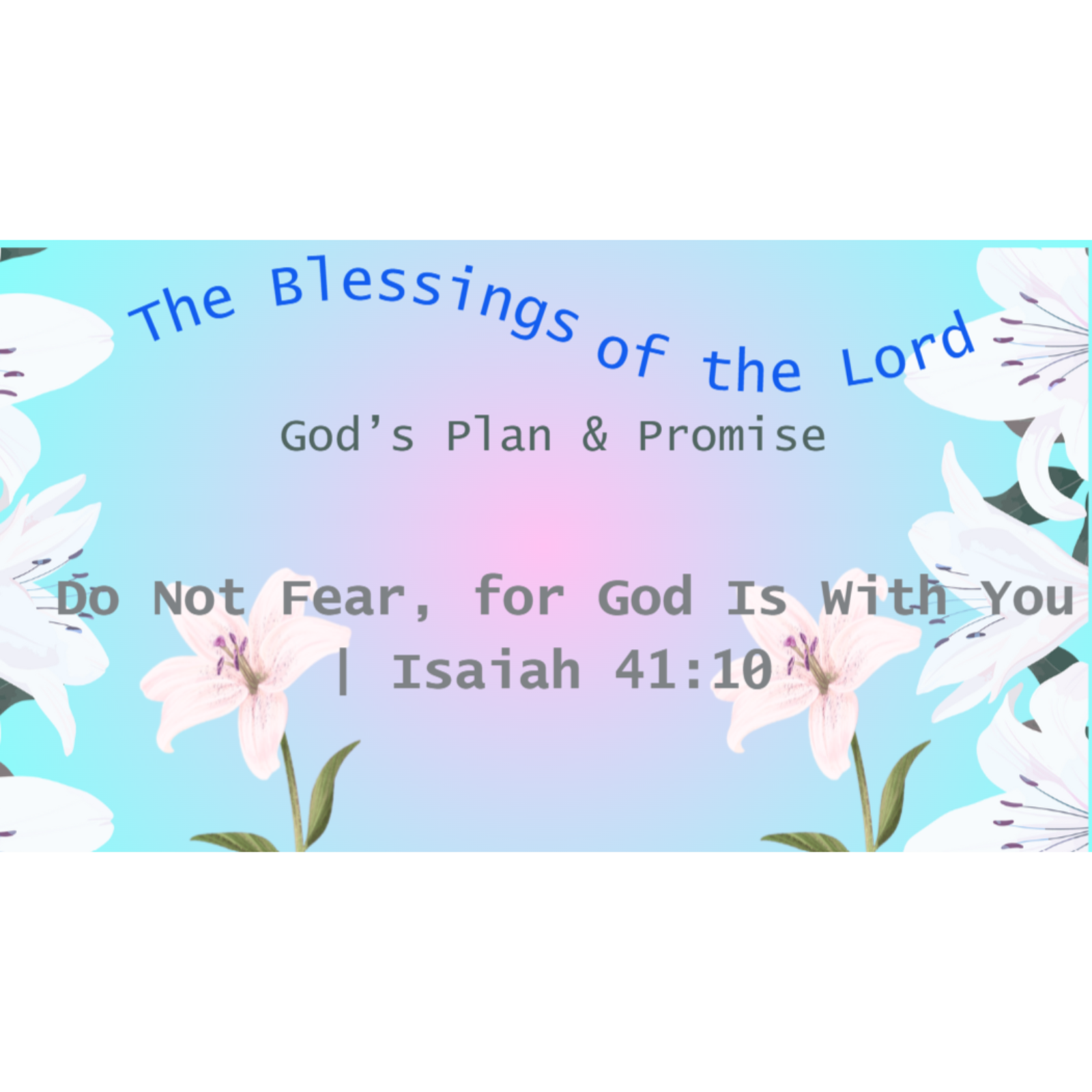 God’s plans  // Do Not Fear, for God Is With You