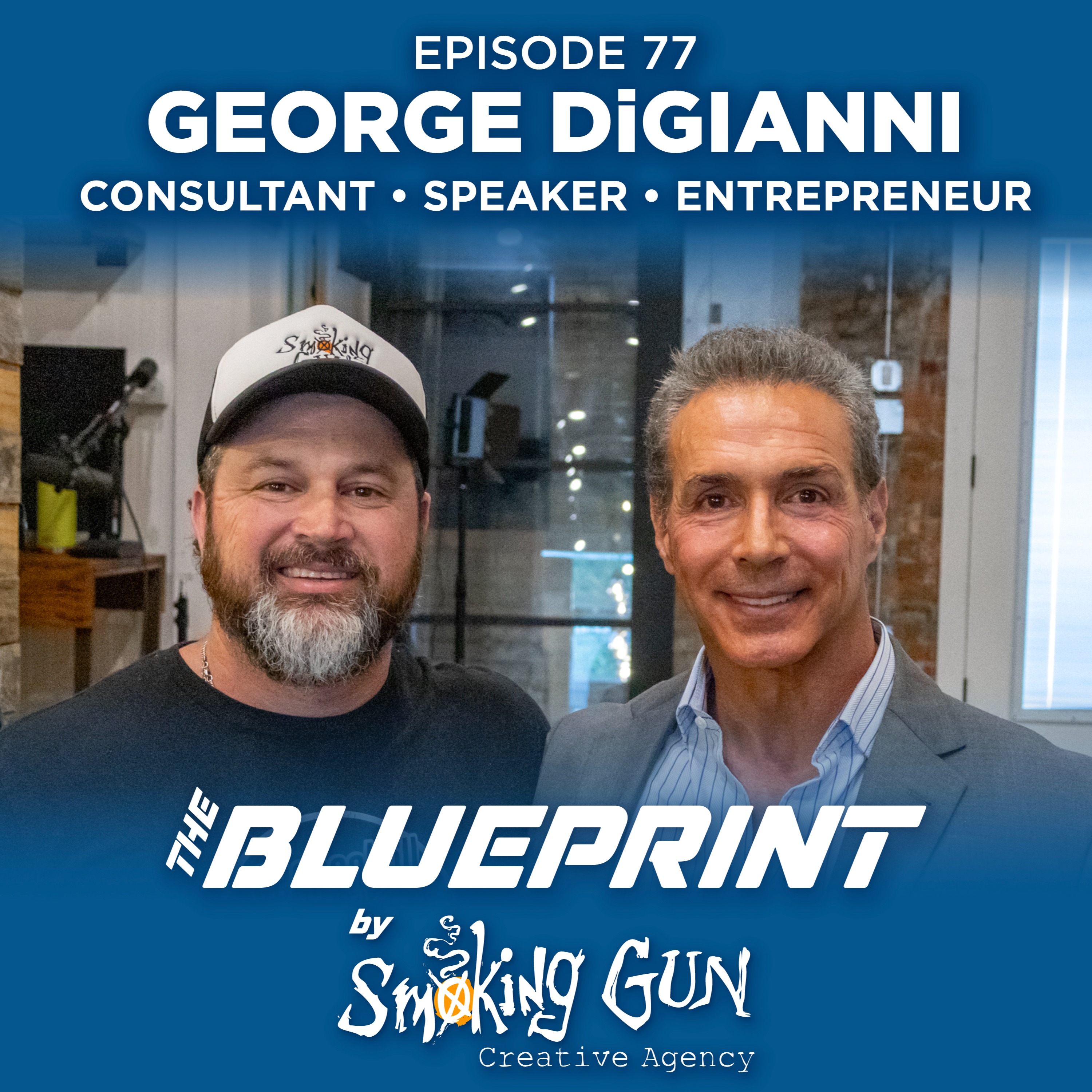 Compress Your 10-Year Goals into 4 Years: George DiGianni | The Blueprint by Smoking Gun episode artwork