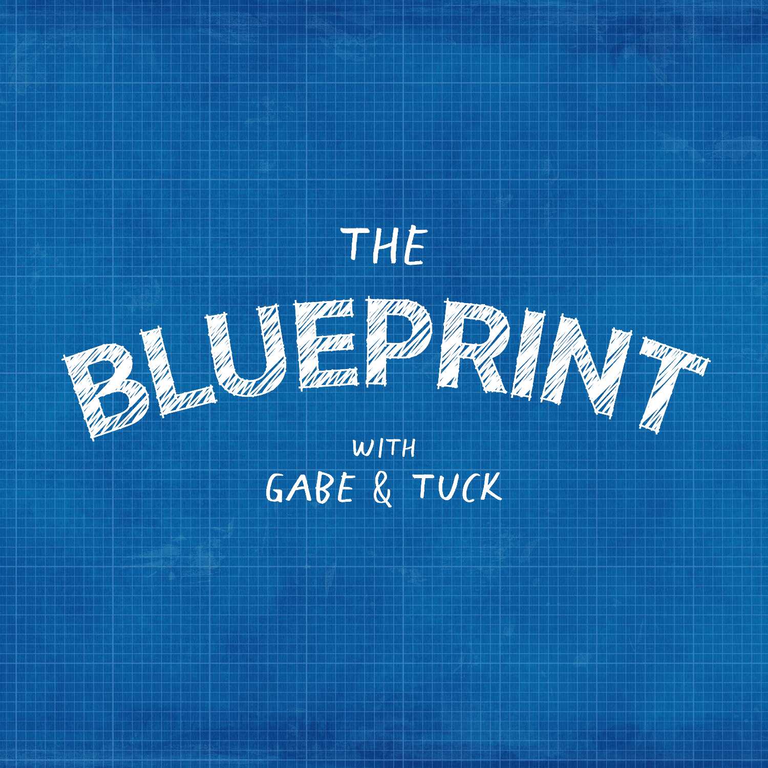 The Blueprint with Gabe & Tuck