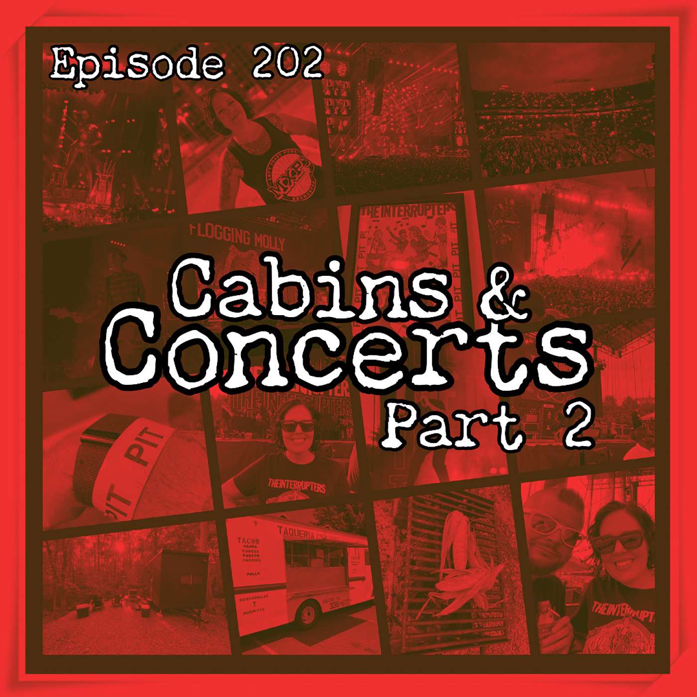 Episode 202: Cabins and Concerts Part 2 Episode 202: Cabins and Concerts Part 2