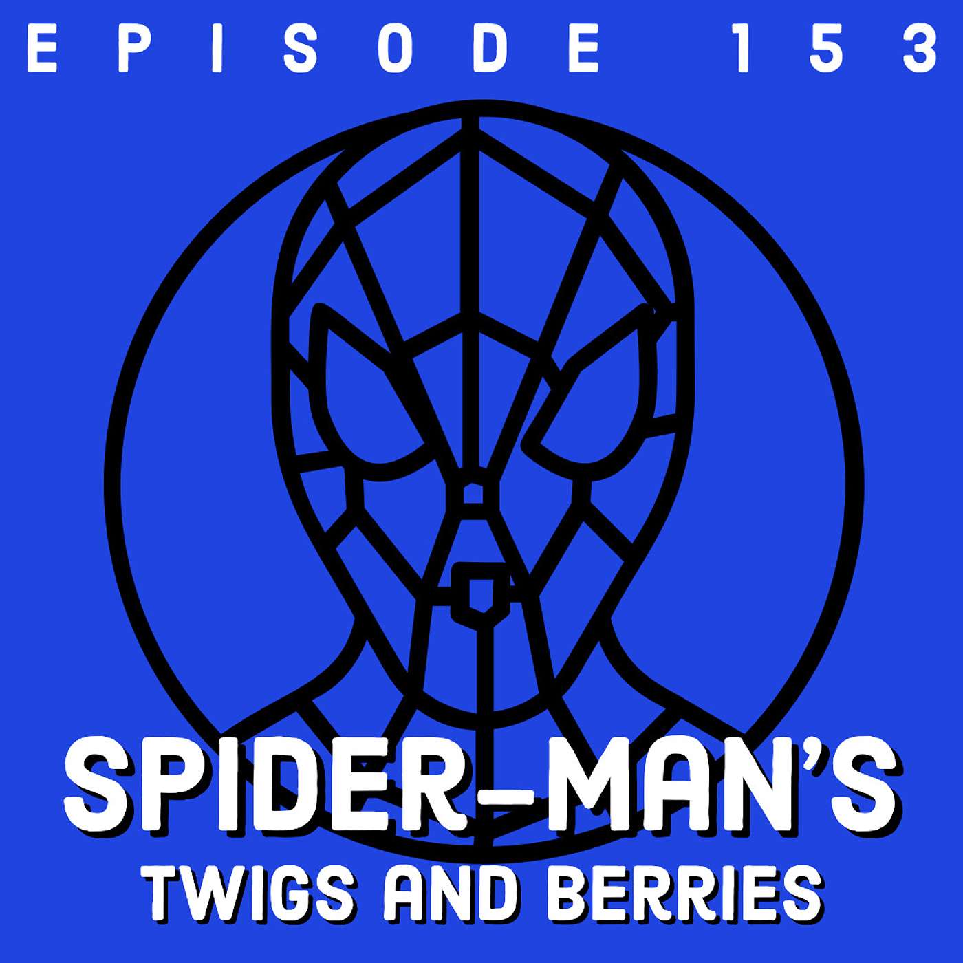 Episode 153: Spider Man's Twigs and Berries episode artwork