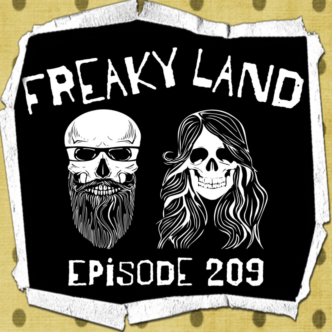Episode 209: Freakyland Episode 209: Freakyland