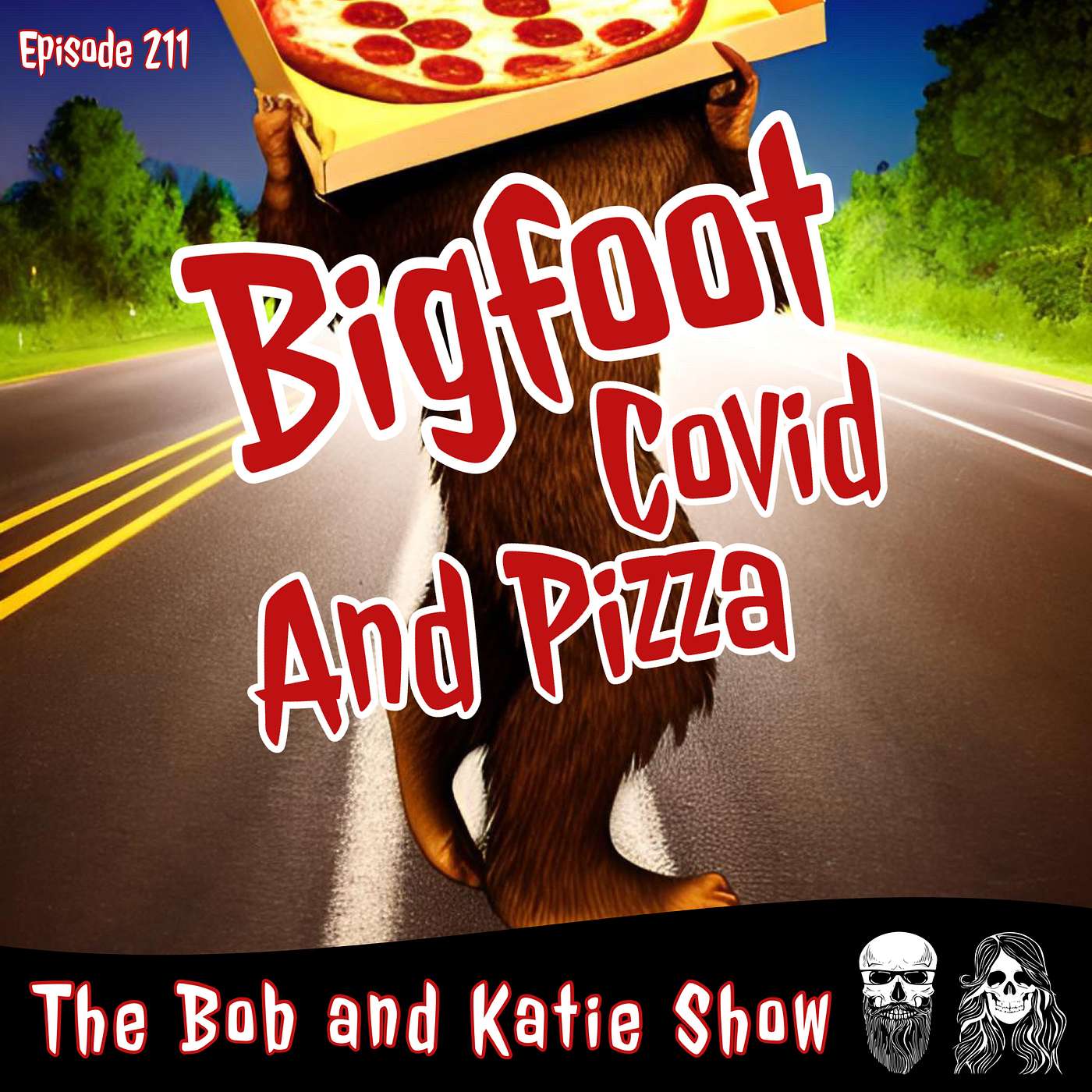 Episode 211: Bigfoot Covid and Pizza Episode 211: Bigfoot Covid and Pizza