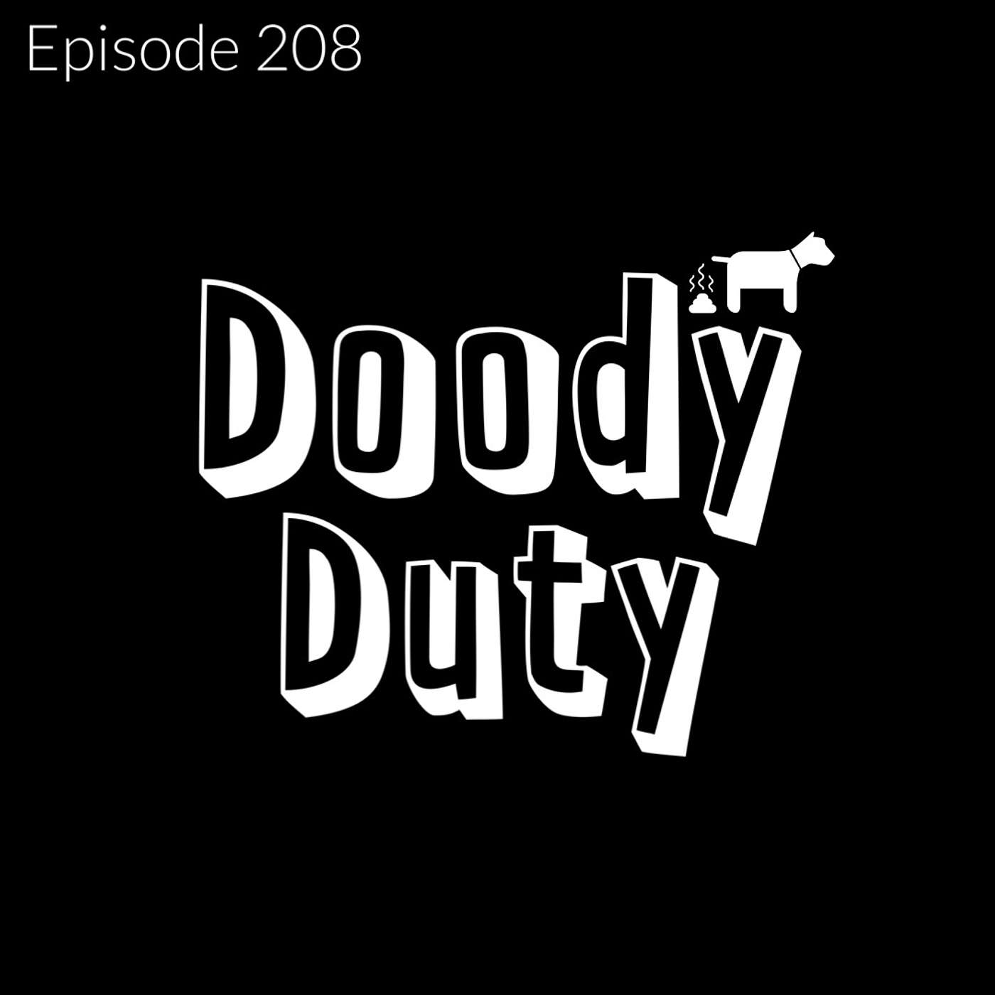 Episode 208: Doody Duty Episode 208: Doody Duty