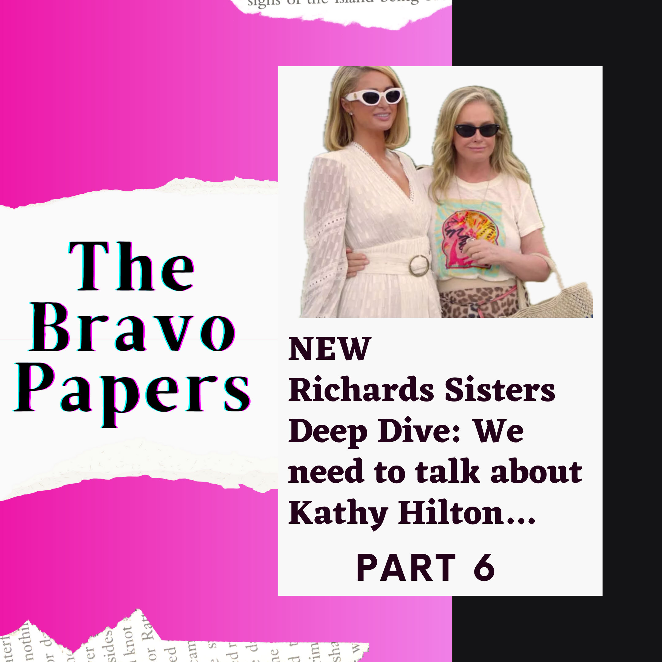 Bravo Paper: Richards Sisters Deep Dive Part 6 - We need to talk about Kathy Hilton...