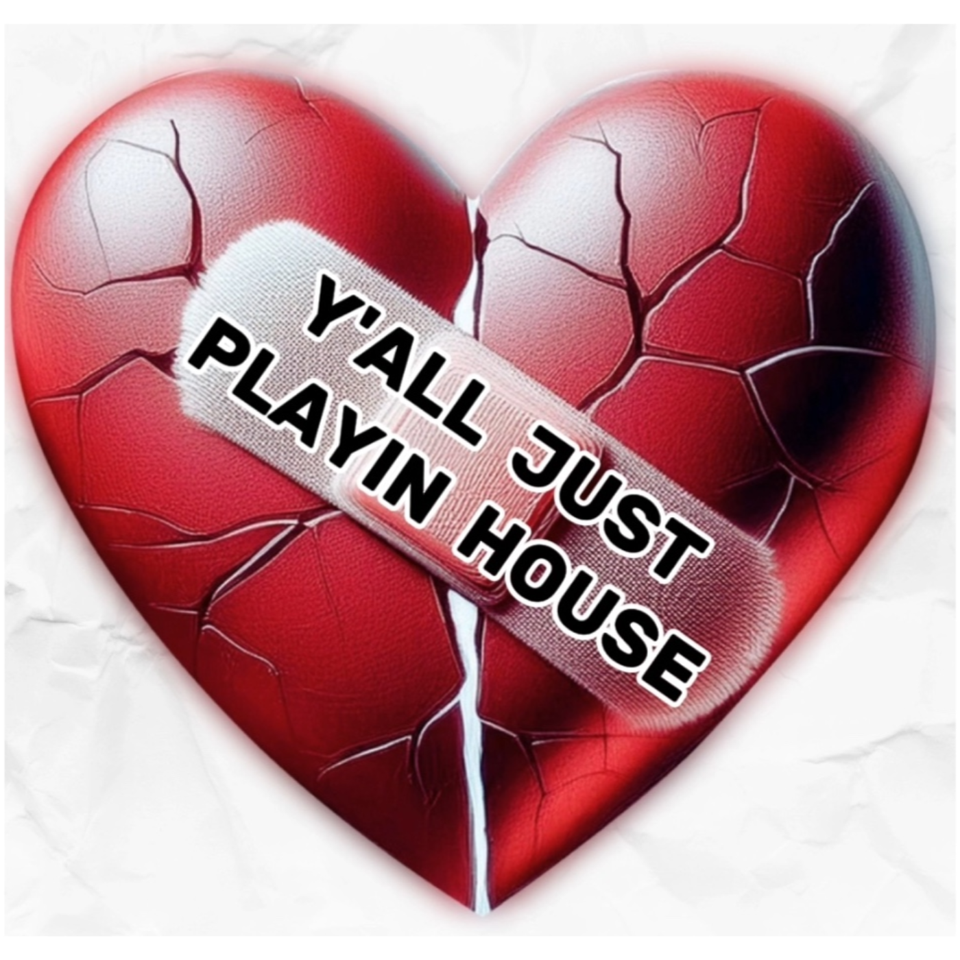 Episode 5 - Y'all just playin house