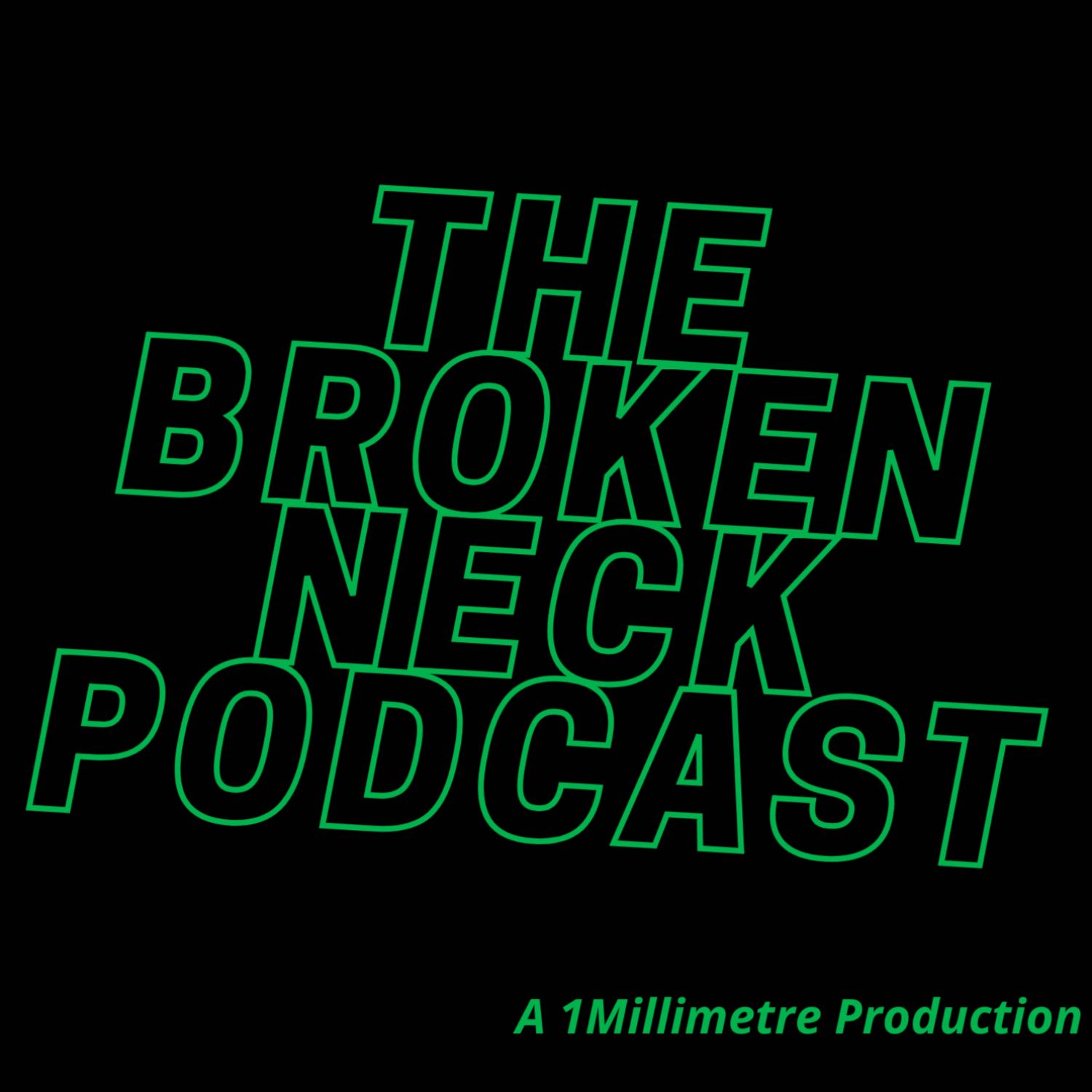 The Broken Neck Podcast