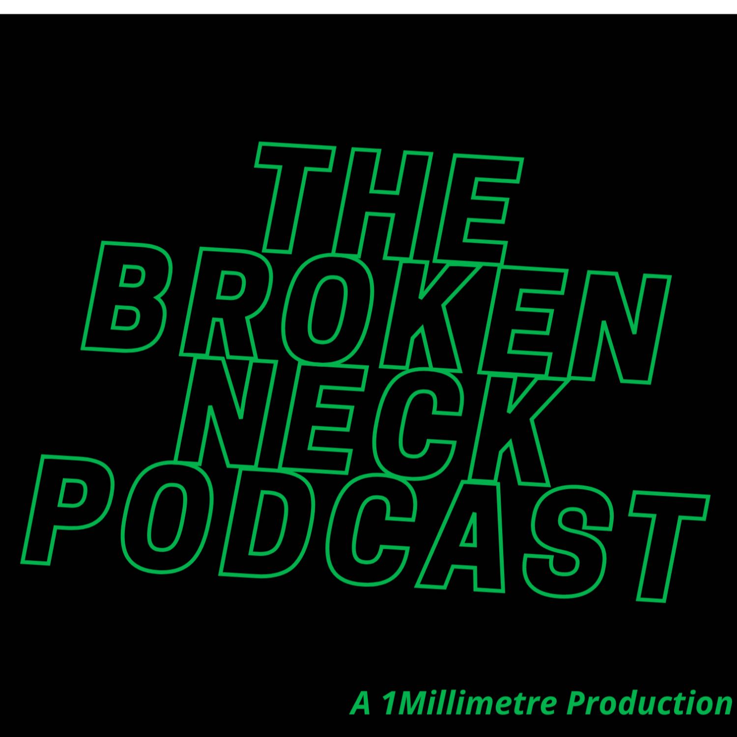 The Broken Neck Podcast