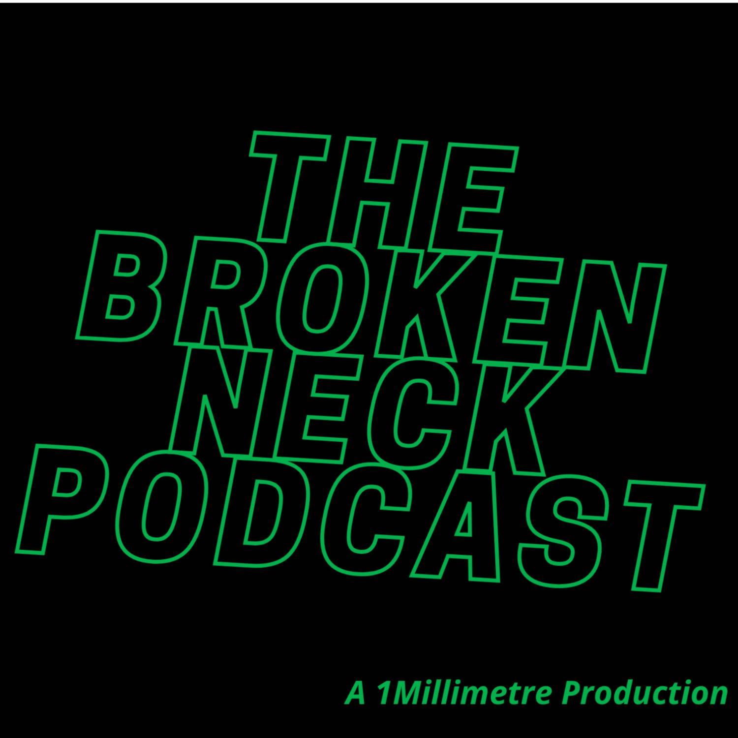 The Broken Neck Podcast